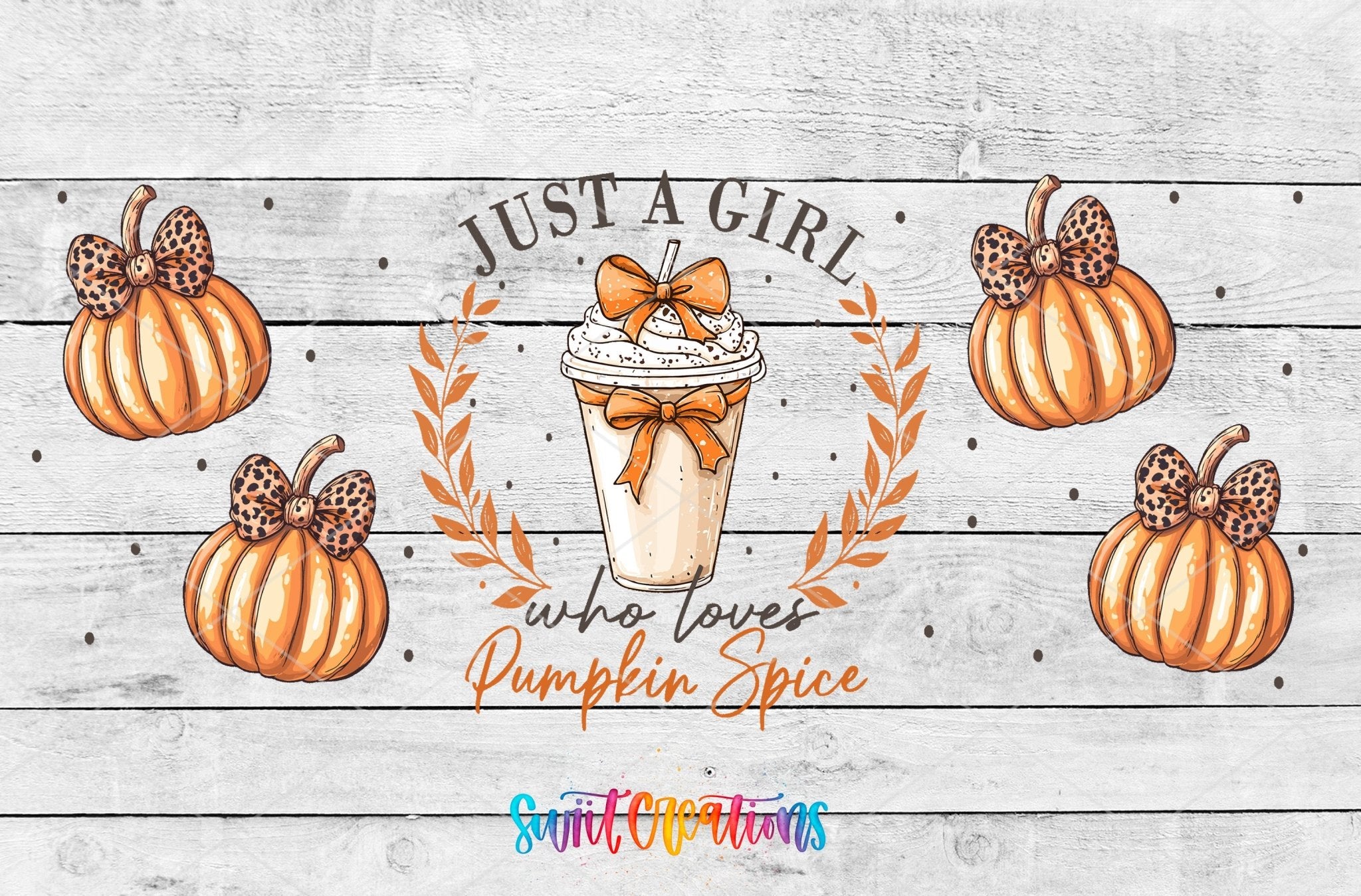 Just A Girl Who Loves Pumpkin Spice UV DTF Transfer Tumbler Wrap | Pumpkin Coffee Fall | DTF295 - Swiit Creations