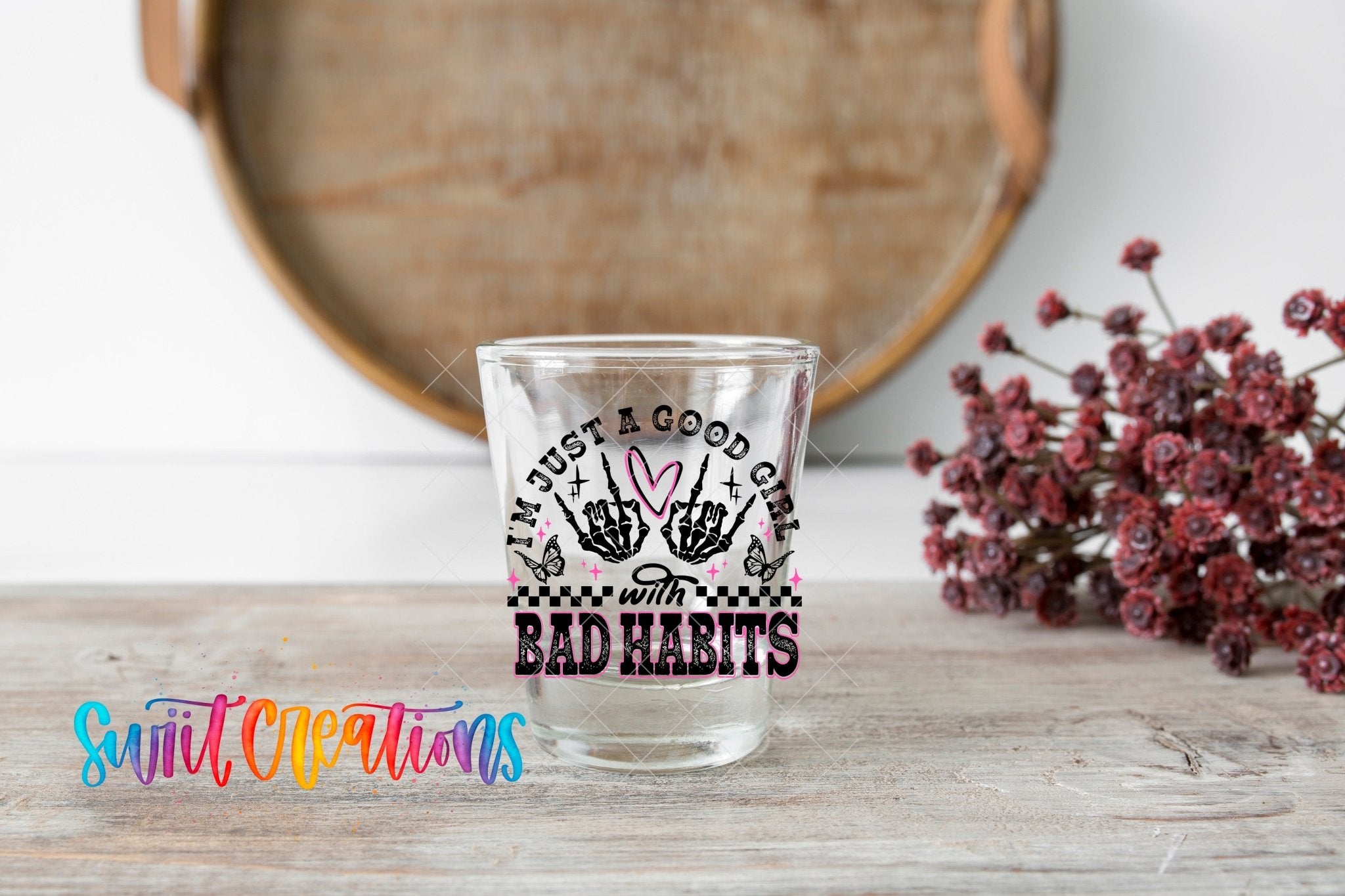 Just a Good Girl with Bad Habits UV DTF Shot Glass Transfer | SG1335 - Swiit Creations