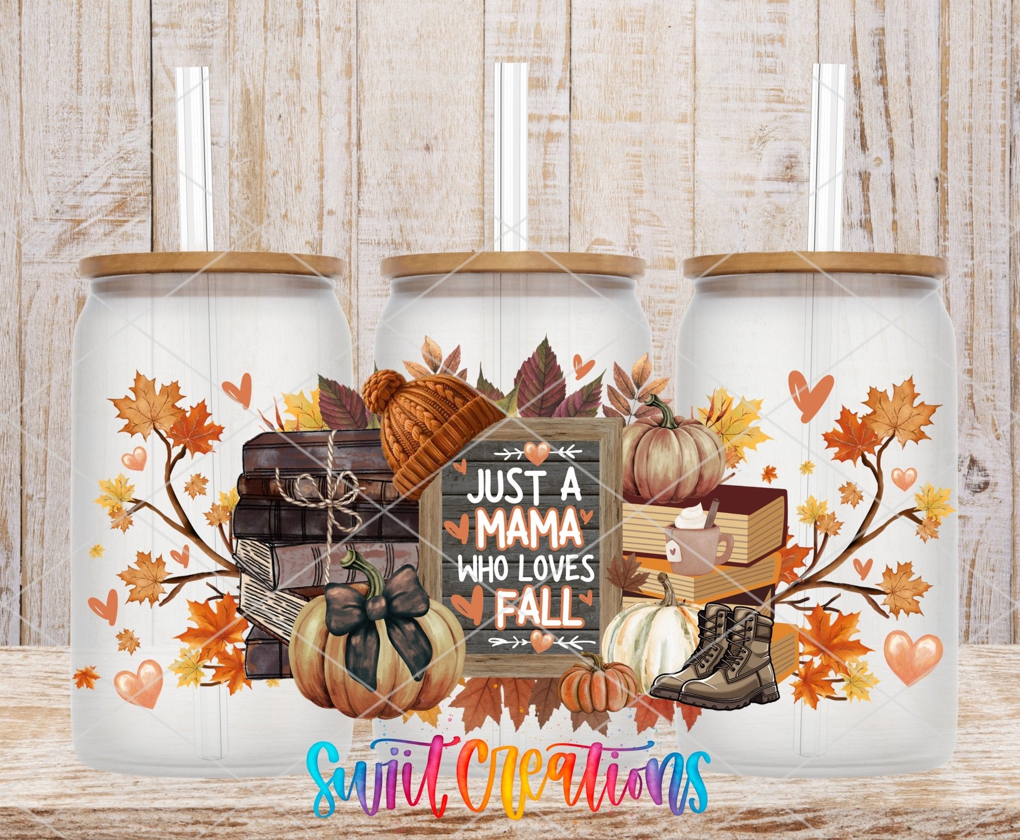 Just A Mama Who Loves Fall UV DTF Transfer Tumbler Wrap | Pumpkin Book Boot Autumn Cup Decal | DTF276 - Swiit Creations