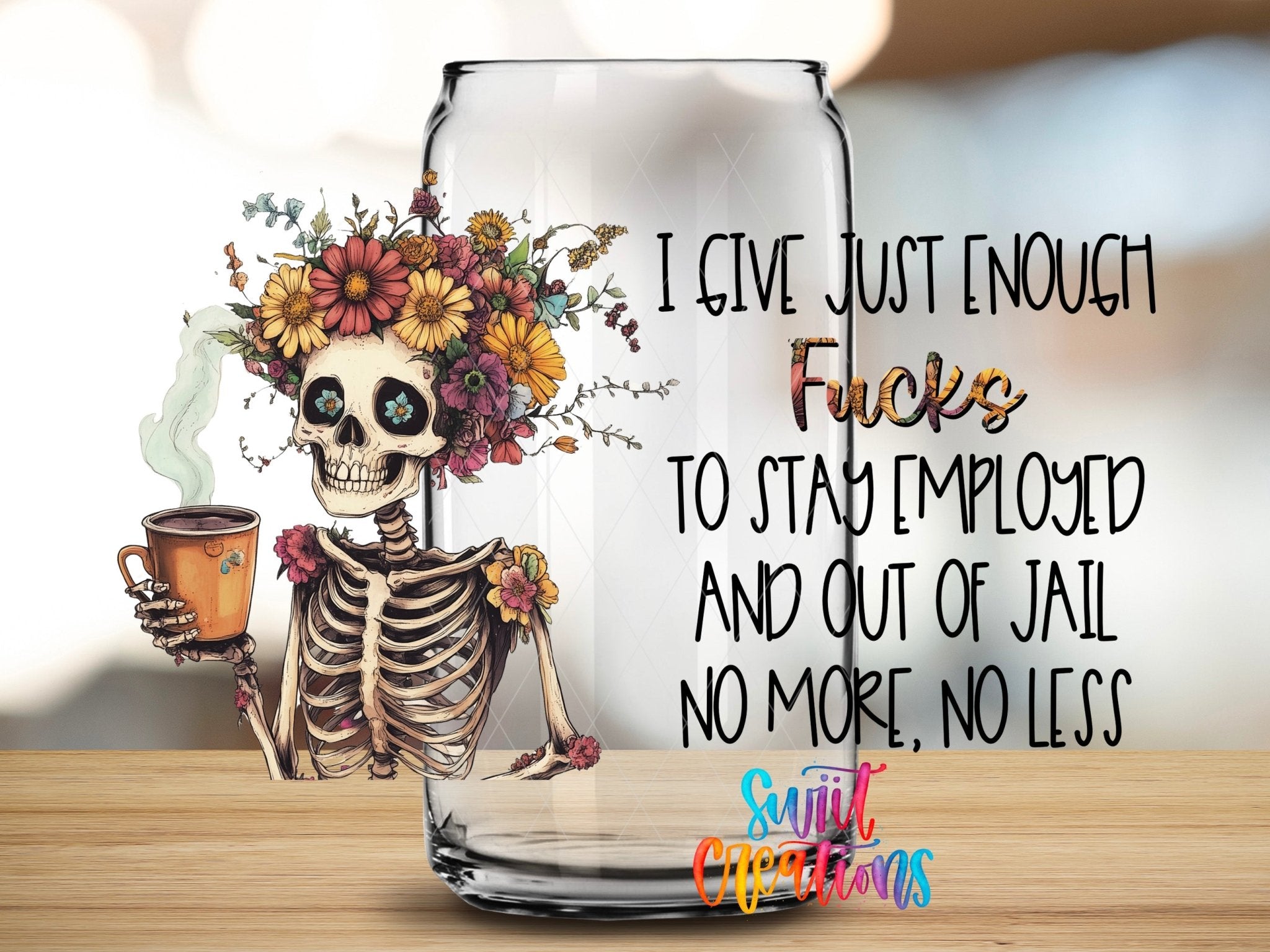 Just Enough Fucks UV DTF Transfer Tumbler Wrap | Floral Skeleton Coffee Humor Cup Decal | DTF195 - Swiit Creations