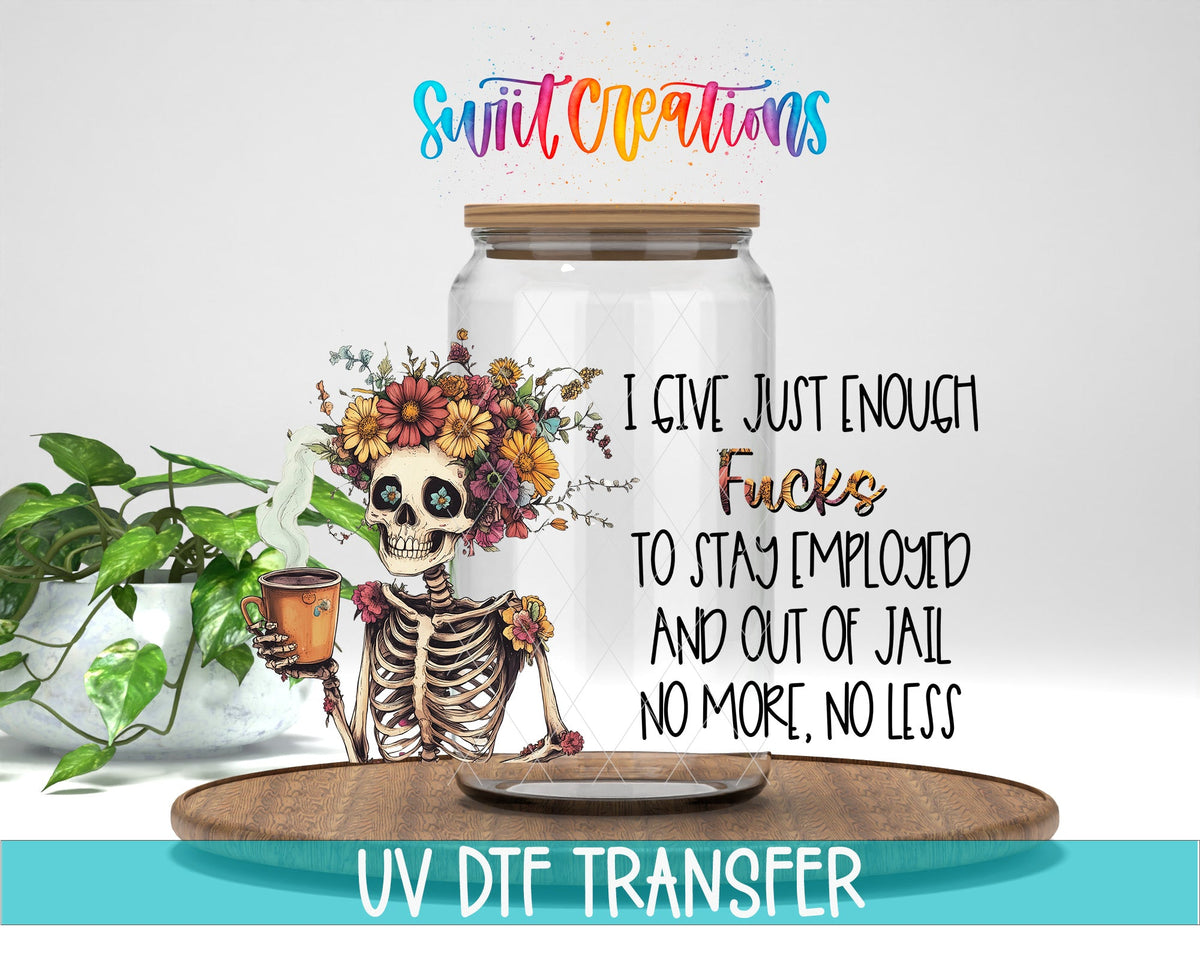 Just Enough Fucks UV DTF Transfer Tumbler Wrap | Floral Skeleton Coffee Humor Cup Decal | DTF195 - Swiit Creations
