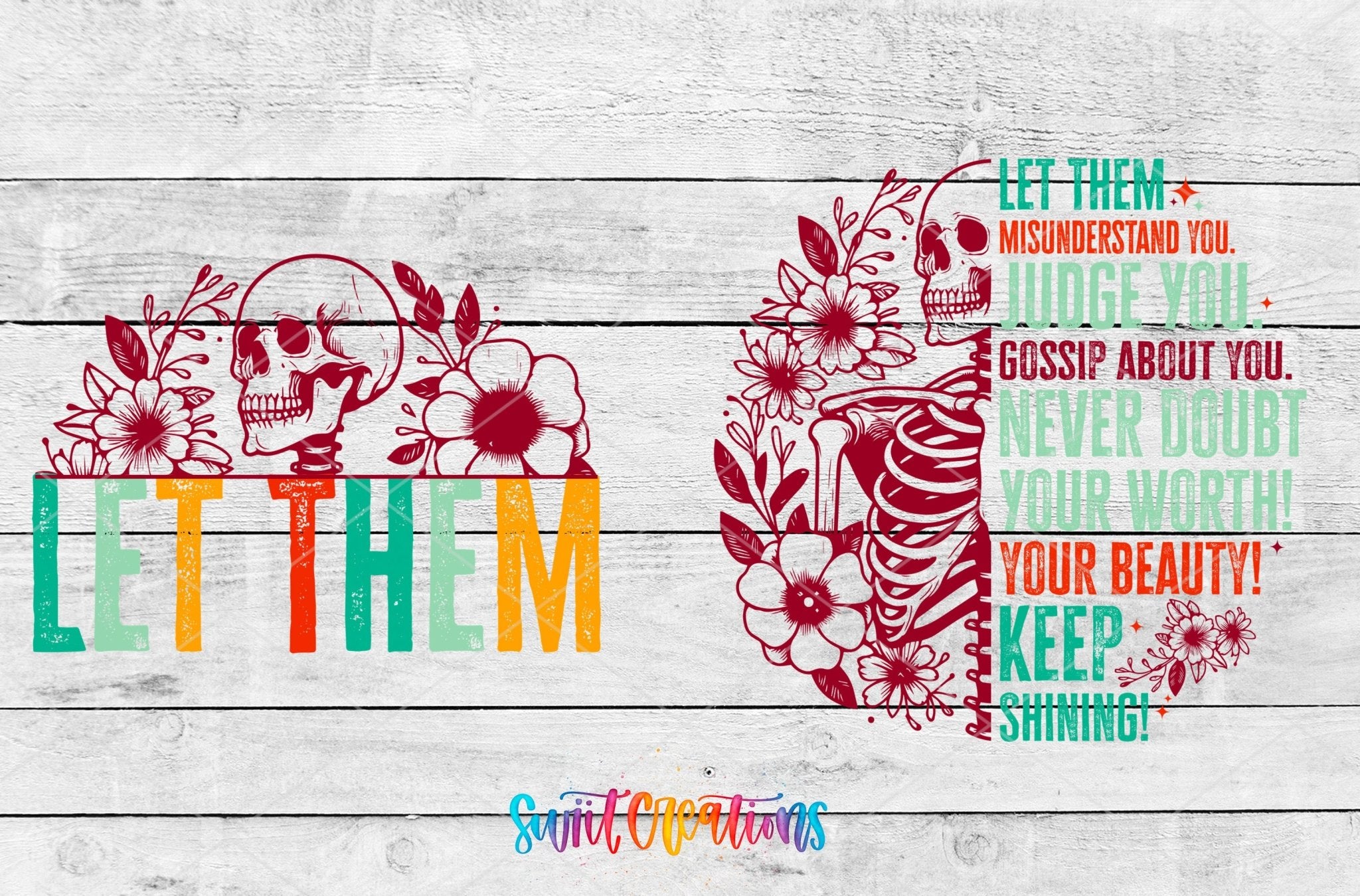 Let Them UV DTF Transfer Tumbler Wrap | Motivational Skeleton Floral Cup Decal | DTF266 - Swiit Creations