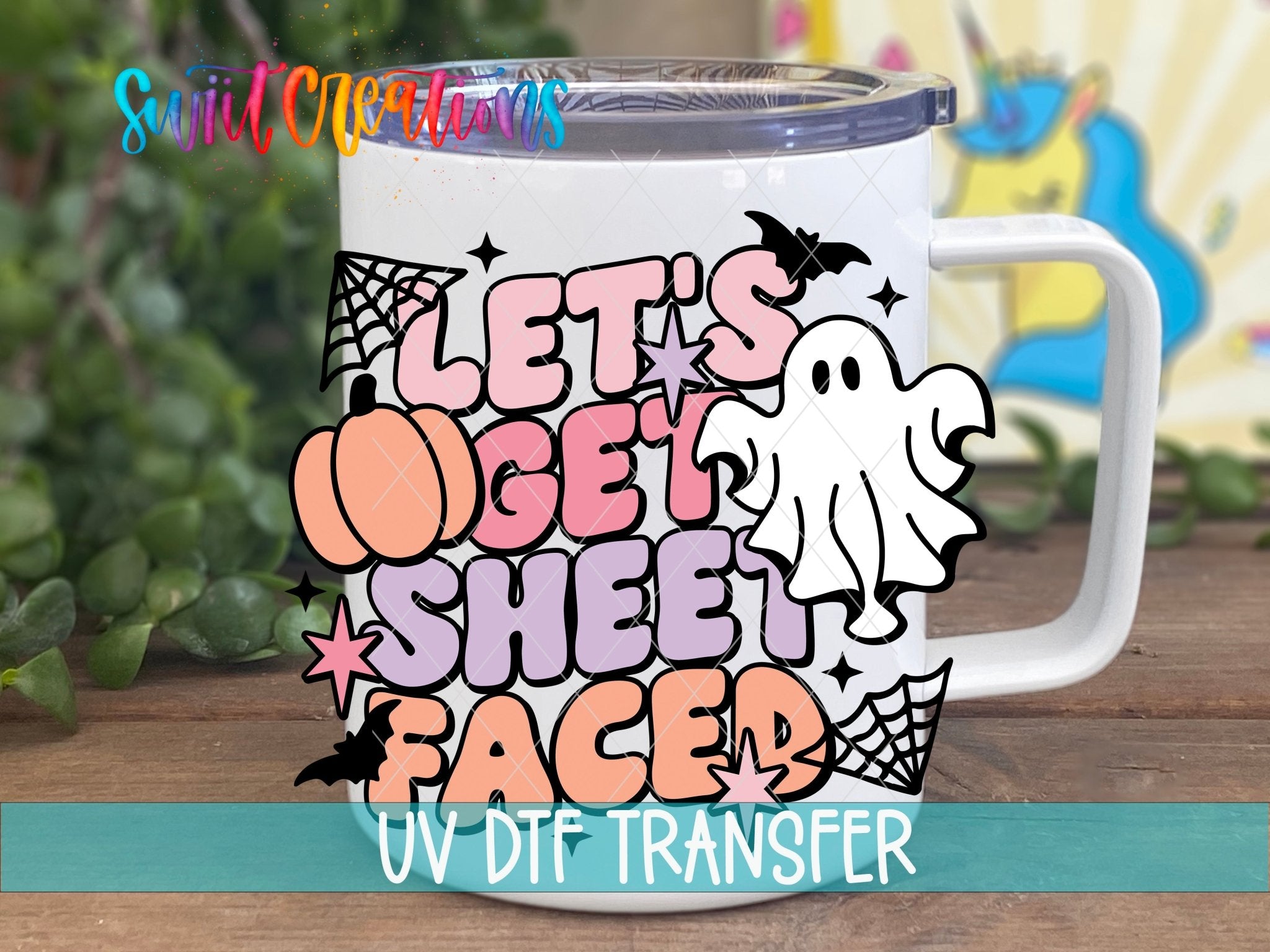 Swiit Creations UV DTF Let’s Get Sheet Faced Ghost Halloween transfer displayed on a white coffee mug