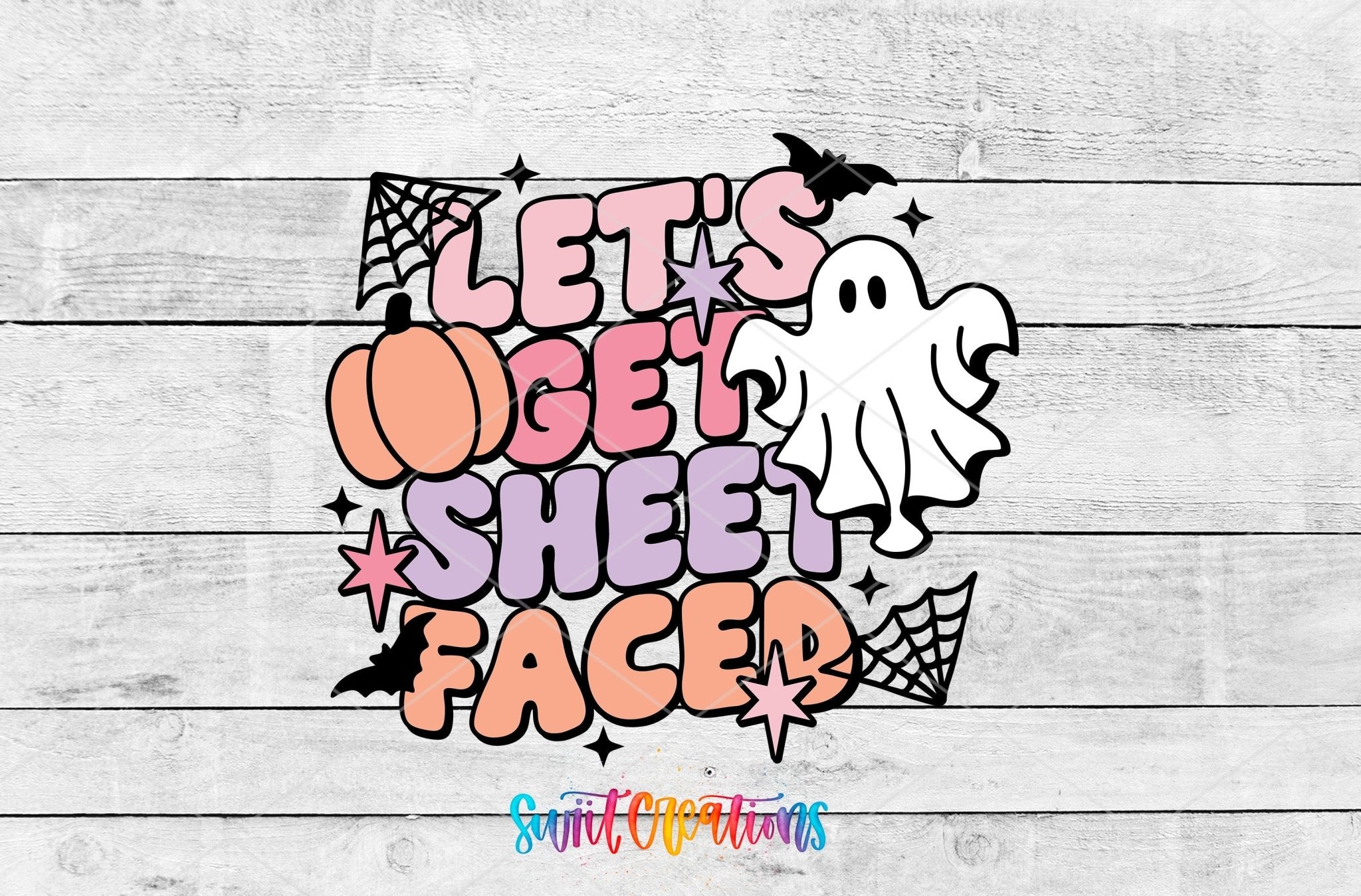 Swiit Creations UV DTF Let’s Get Sheet Faced Ghost Halloween transfer shown as the full artwork preview