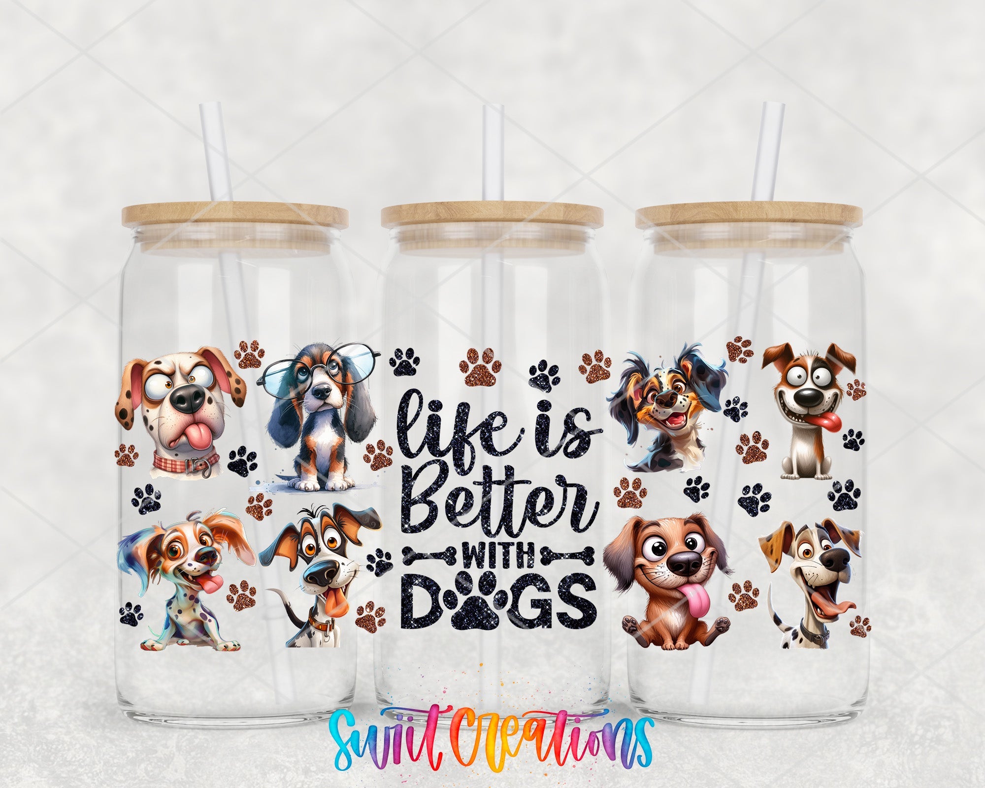 Life Is Better With Dogs UV DTF Transfer Tumbler Wrap | Funny Dog Lover Cup Decal | DTF277 - Swiit Creations
