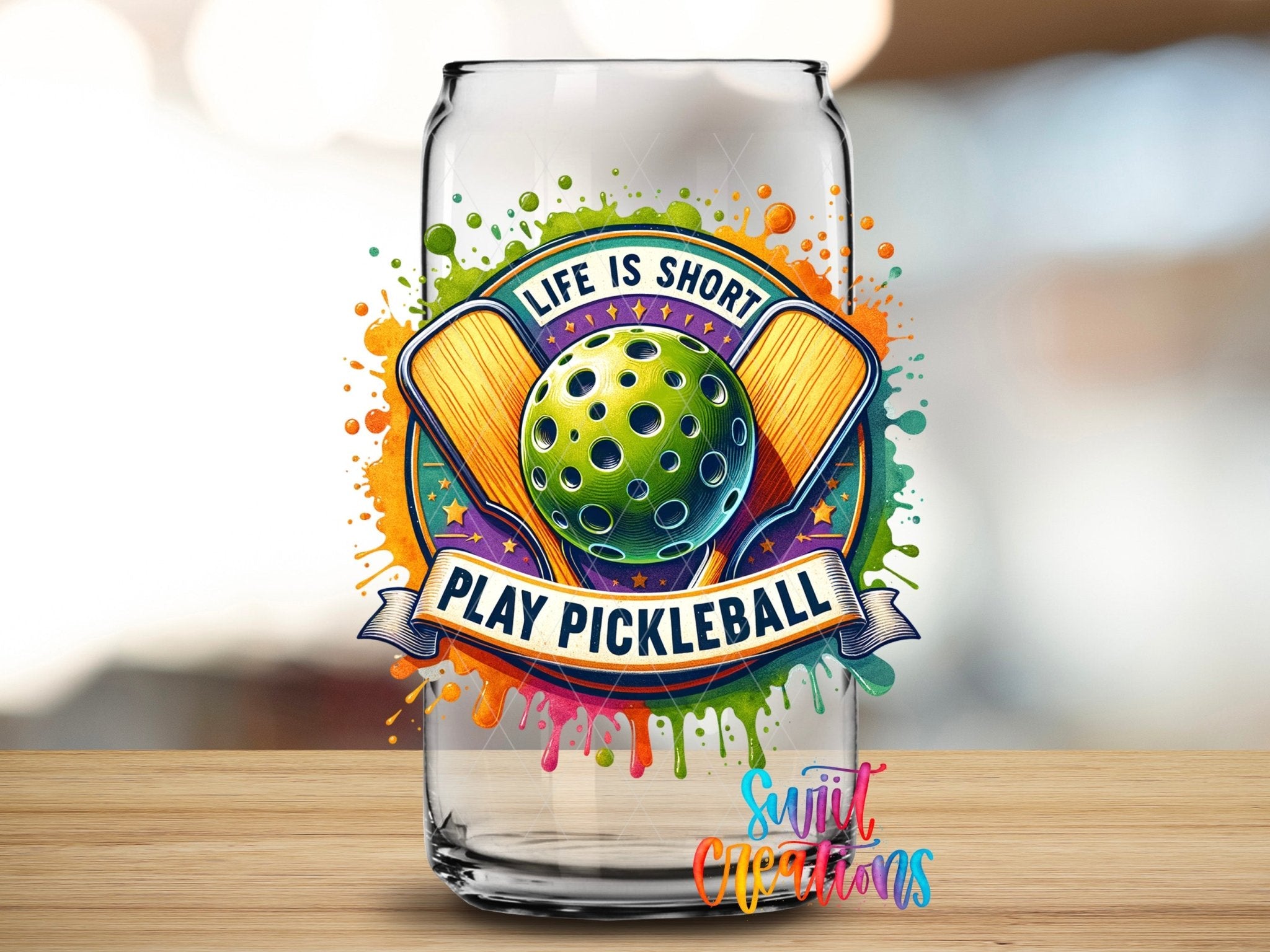 Life Is Short Play Pickleball Sports Paddle And Ball Design UV DTF transfer applied to a clear glass can from Swiit Creations