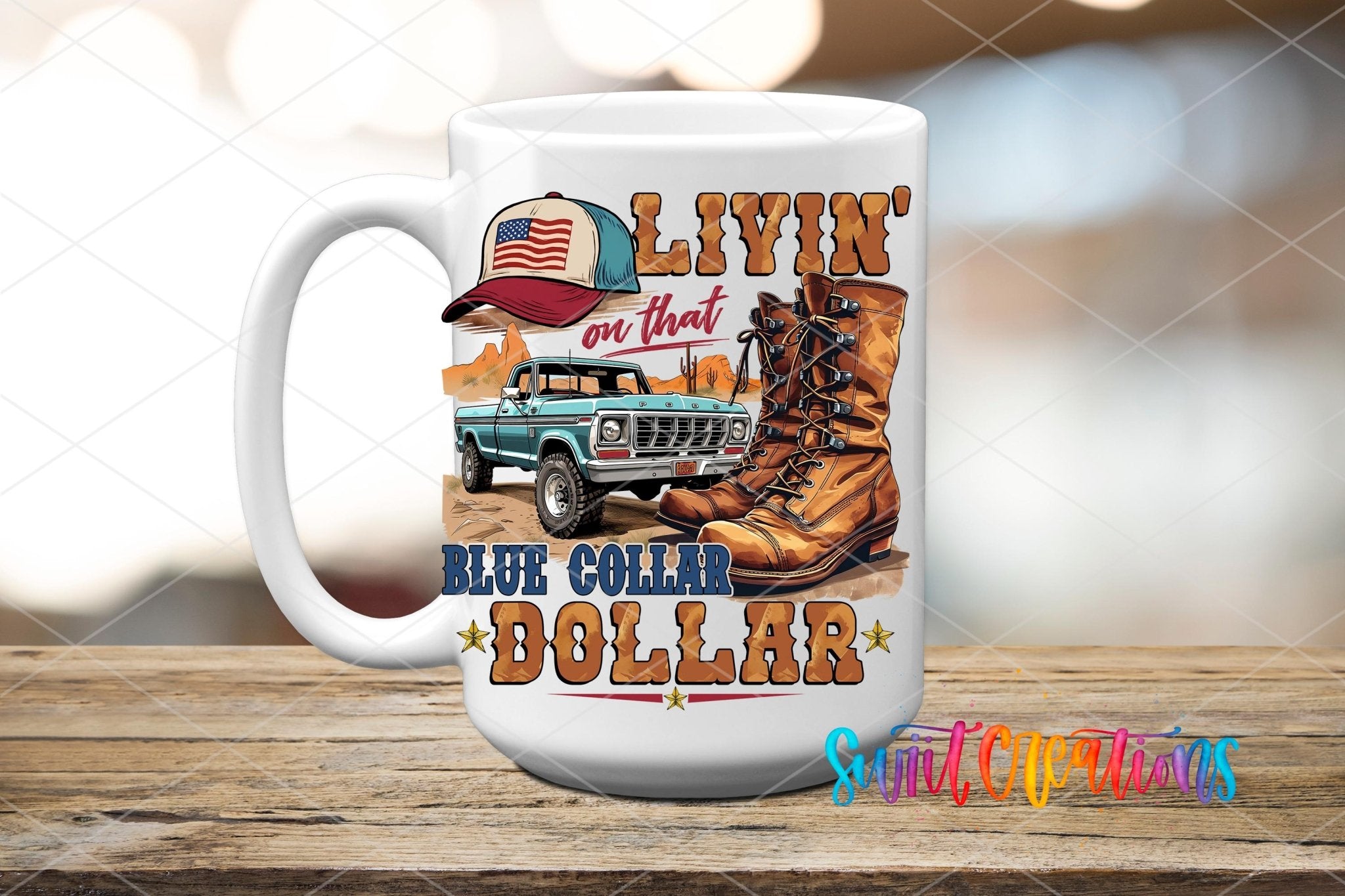 Livin On That Blue Collar Dollar UV DTF transfer displayed on a white ceramic mug from Swiit Creations