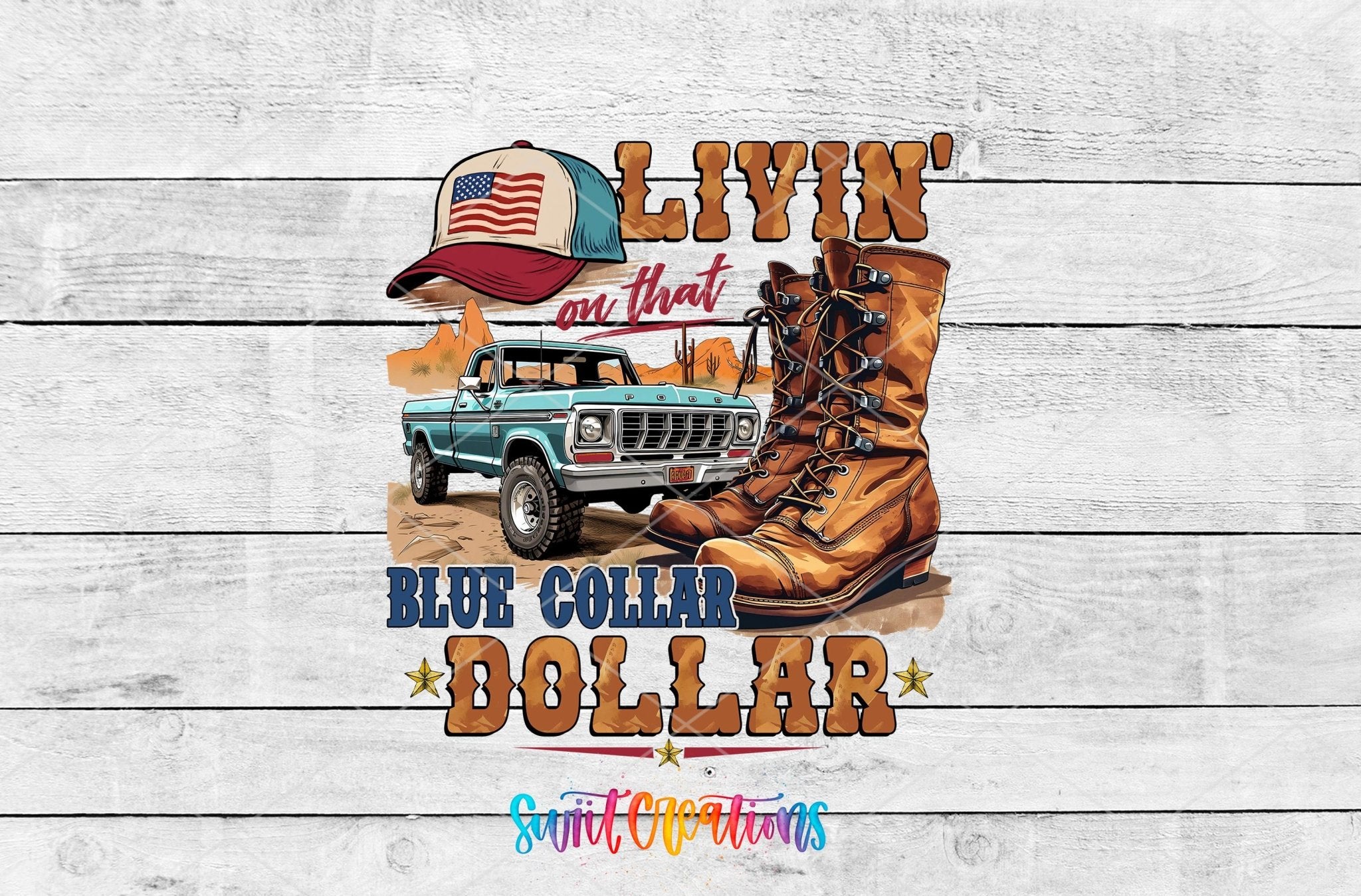 Livin On That Blue Collar Dollar UV DTF transfer shown as a full artwork preview from Swiit Creations