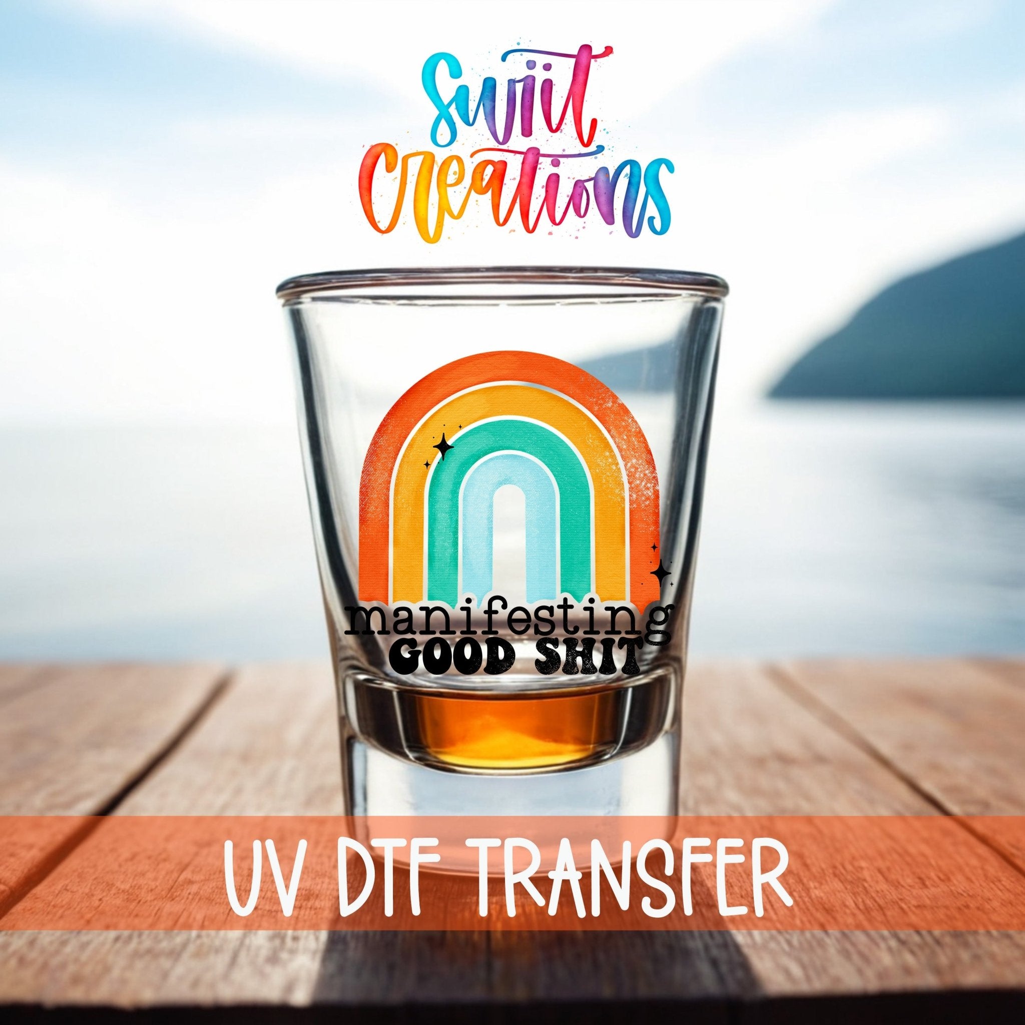 Manifesting Good Shit UV DTF Shot Glass Transfer | SG289 - Swiit Creations