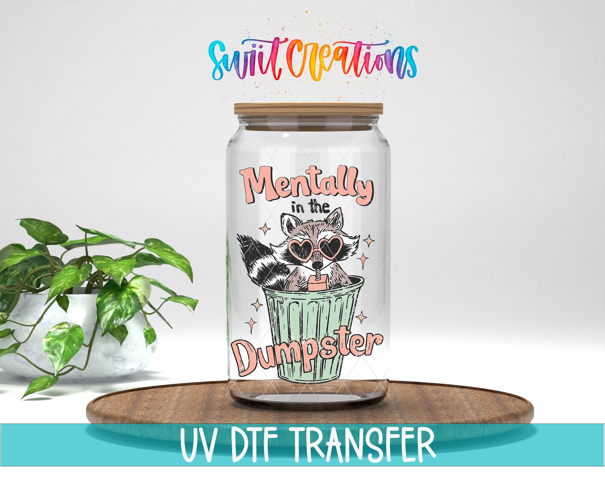 Mentally in the Dumpster UV DTF Decal | Funny Raccoon Humor Cup Transfer | UV1589 - Swiit Creations