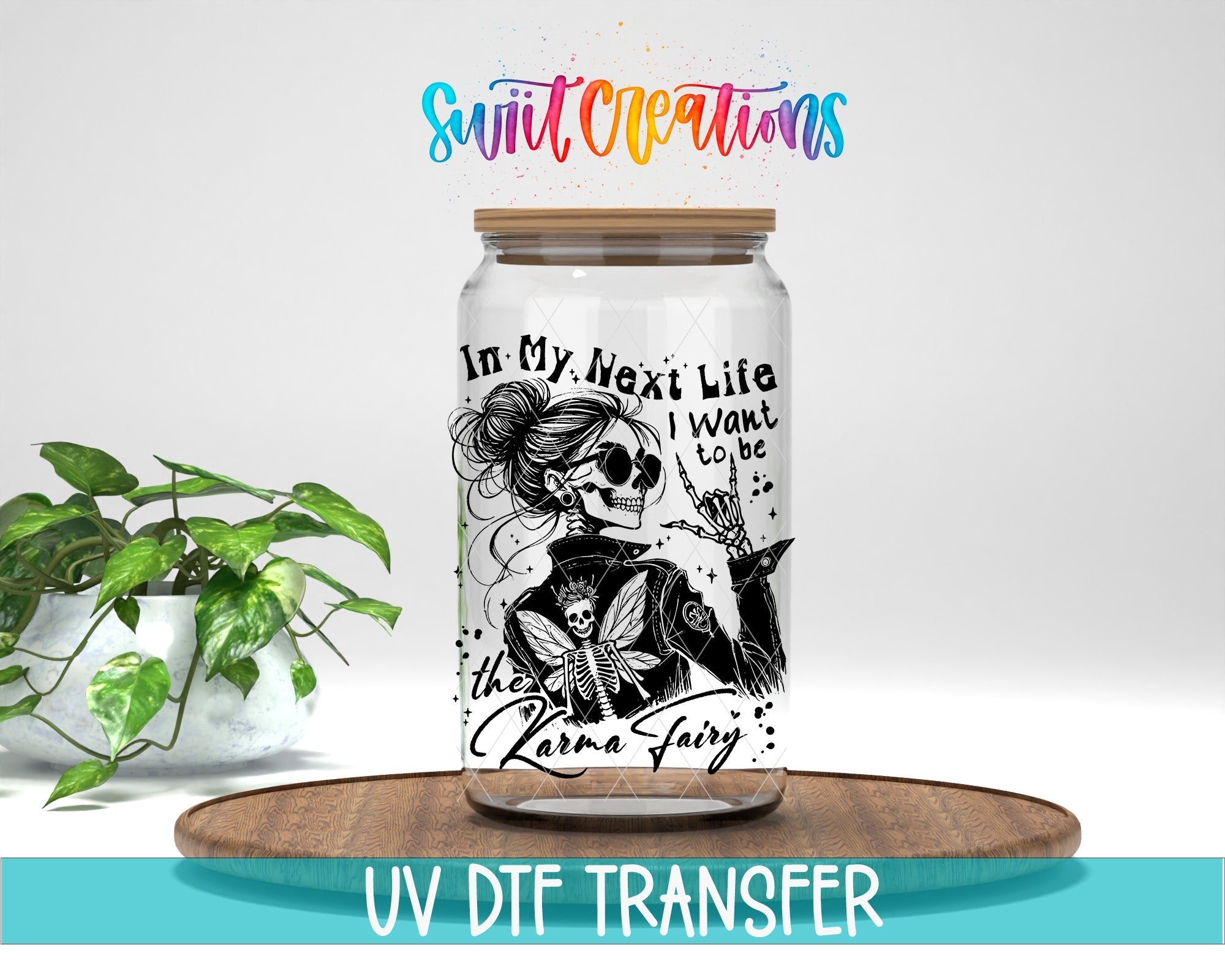 My Next Life I Want To Be The Karma Fairy UV DTF transfer displayed on a clear jar mockup from Swiit Creations