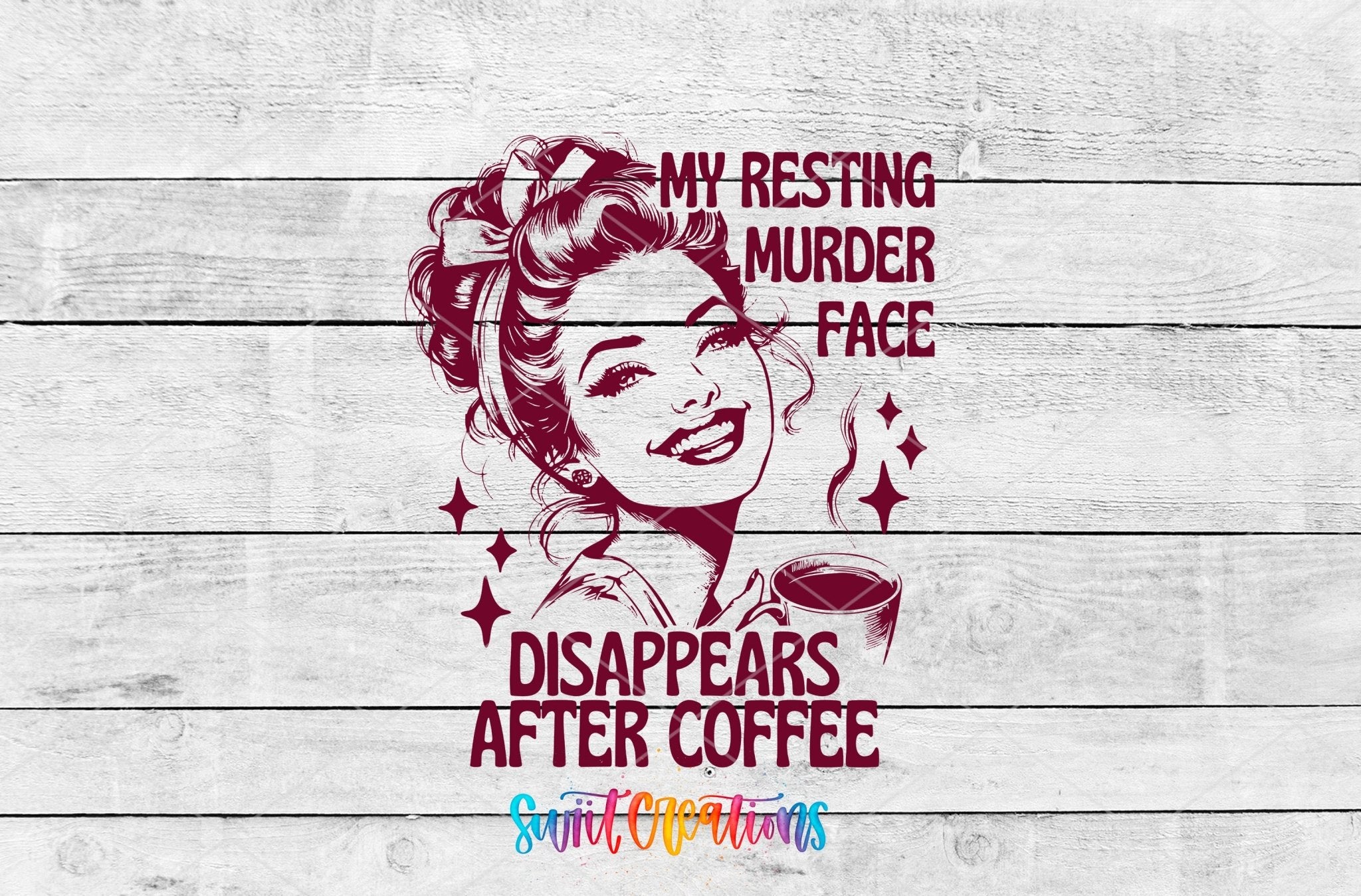 My Resting Murder Face Disappears After Coffee UV DTF transfer shown as a full artwork preview from Swiit Creations