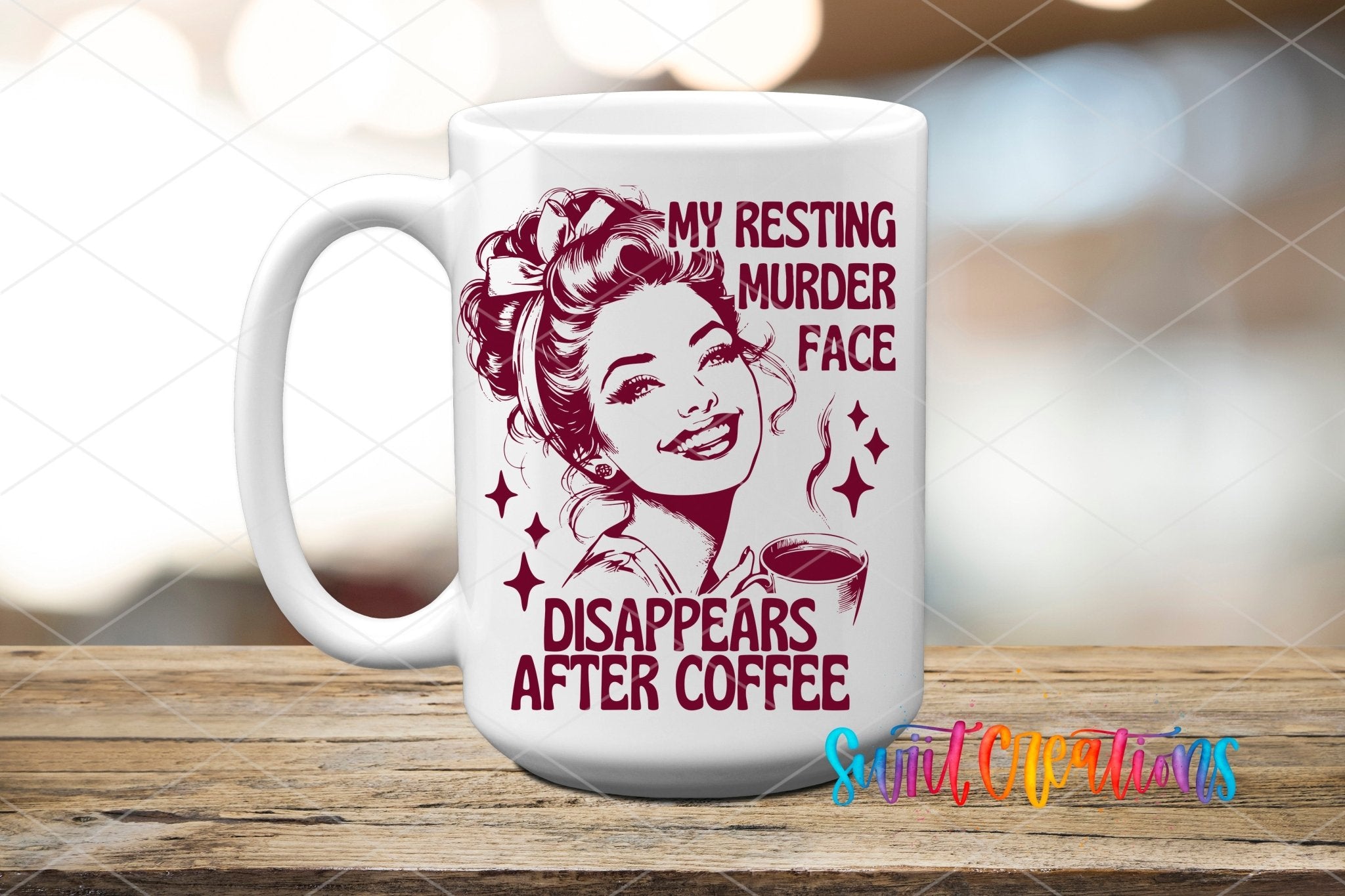My Resting Murder Face Disappears After Coffee UV DTF transfer displayed on a white ceramic mug from Swiit Creations