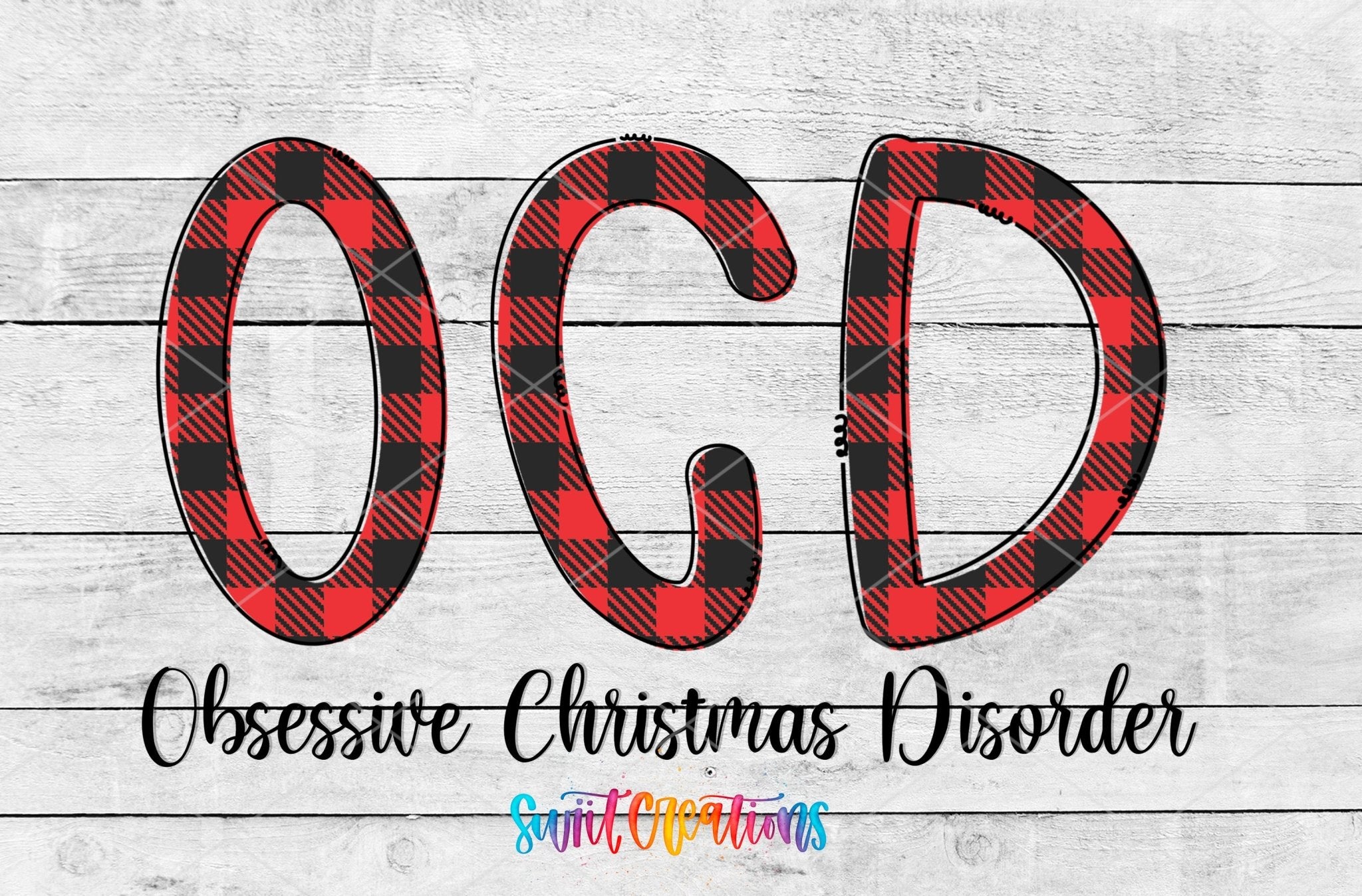 OCD Obsessive Christmas Disorder UV DTF transfer shown as a full artwork preview from Swiit Creations