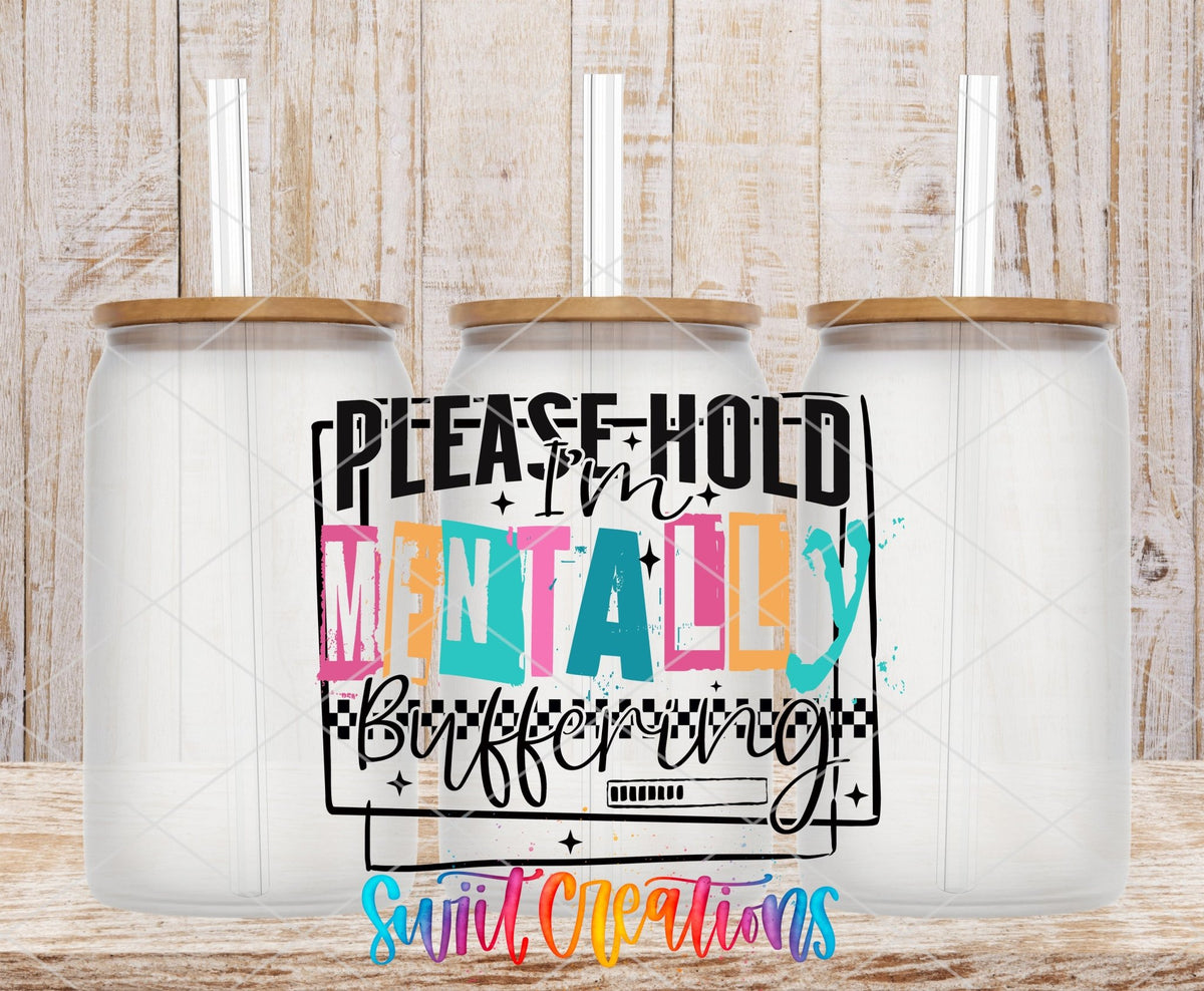 Please Hold I'm Mentally Buffering UV DTF transfer applied to a clear glass can set from Swiit Creations