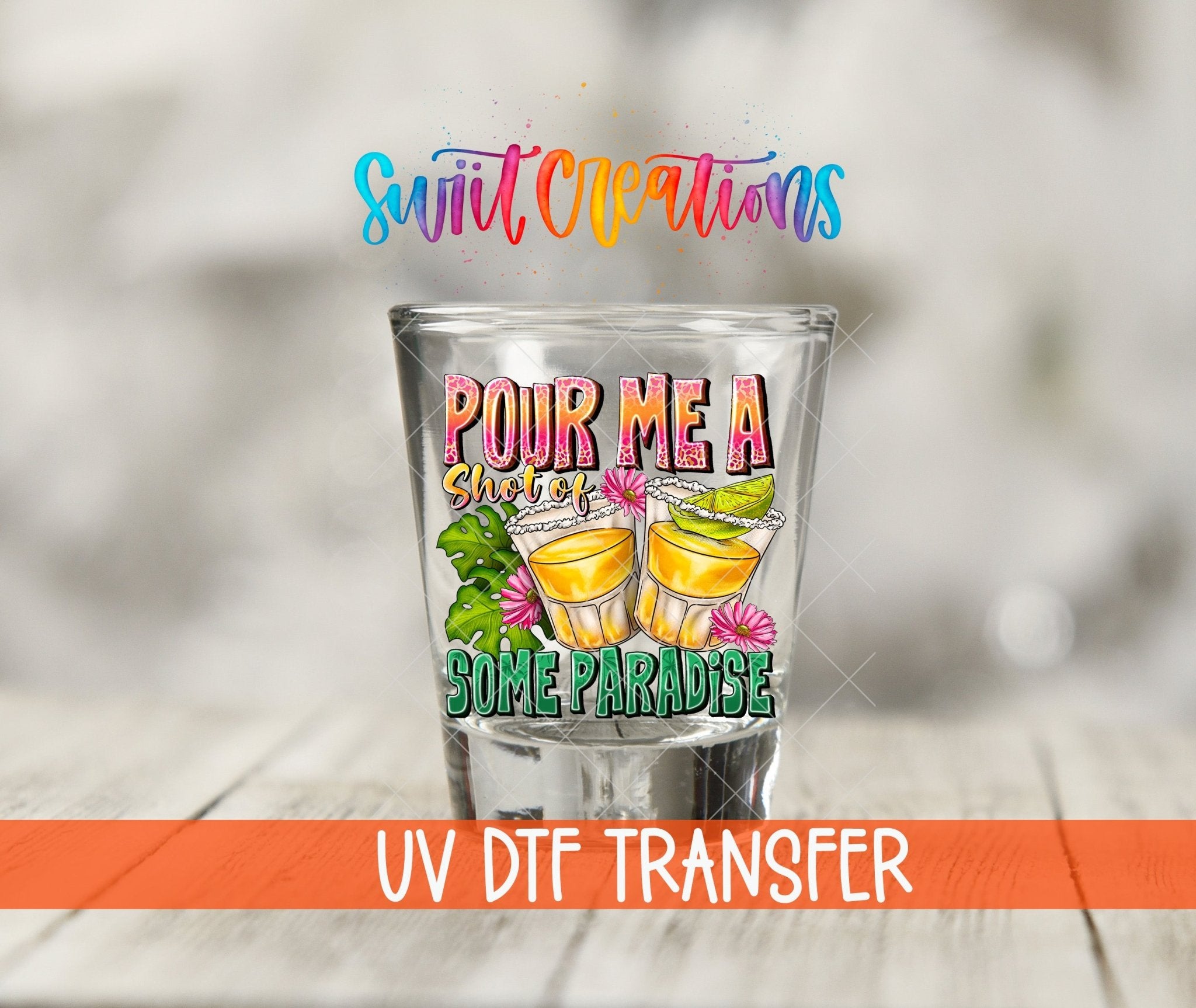 Pour Me a Shot of Some Sunshine UV DTF Shot Glass Transfer | SG1023 - Swiit Creations