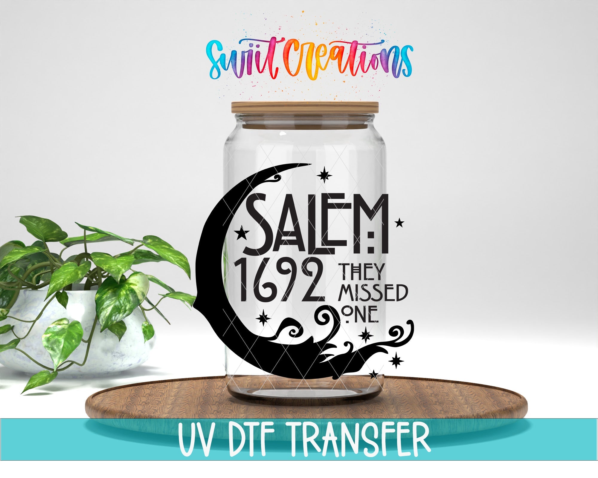 Salem 1692 They Missed One UV DTF transfer displayed on a clear jar mockup from Swiit Creations