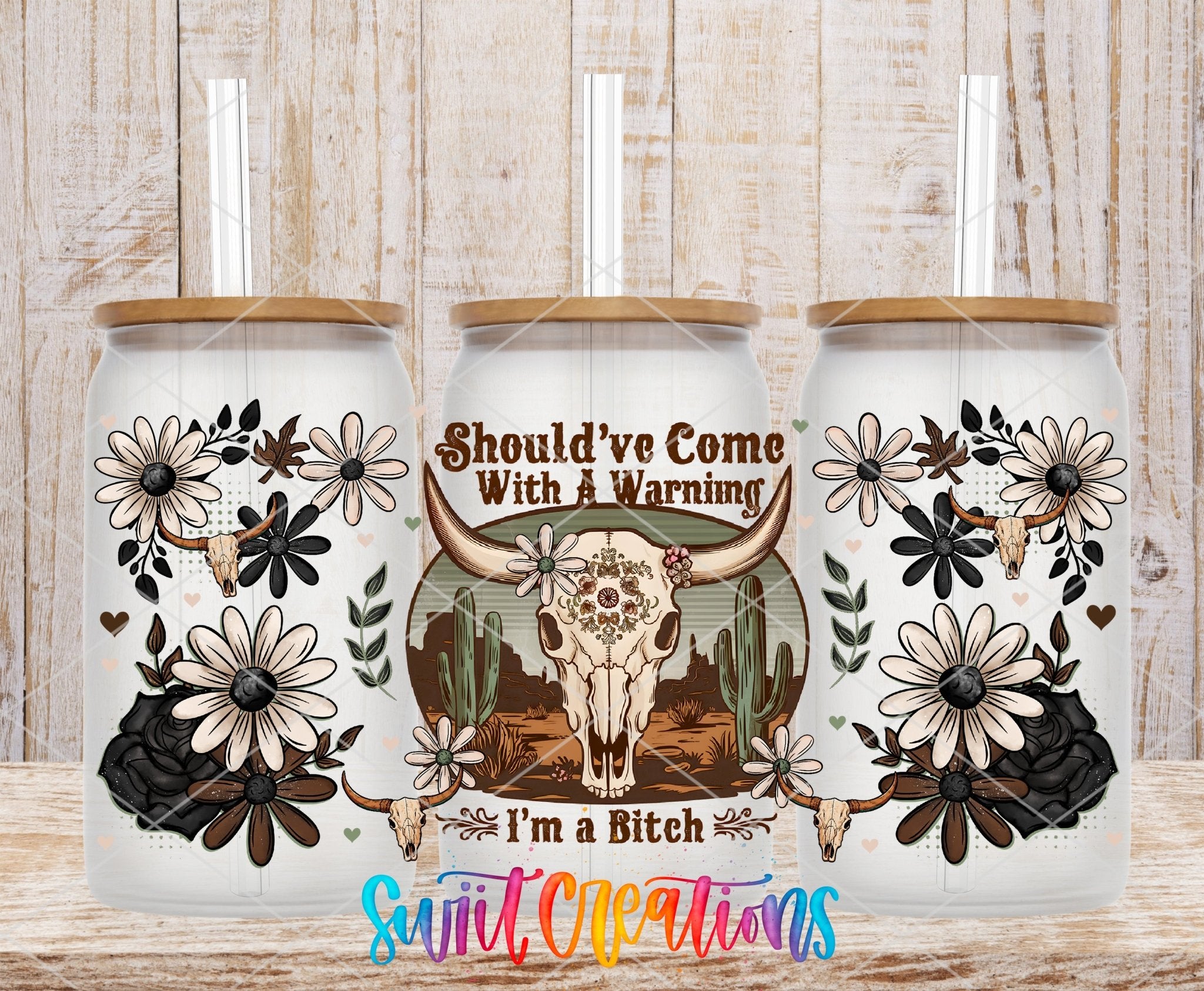 Should’ve Come With A Warning UV DTF Transfer Tumbler Wrap Western Skull Floral | DTF316 - Swiit Creations
