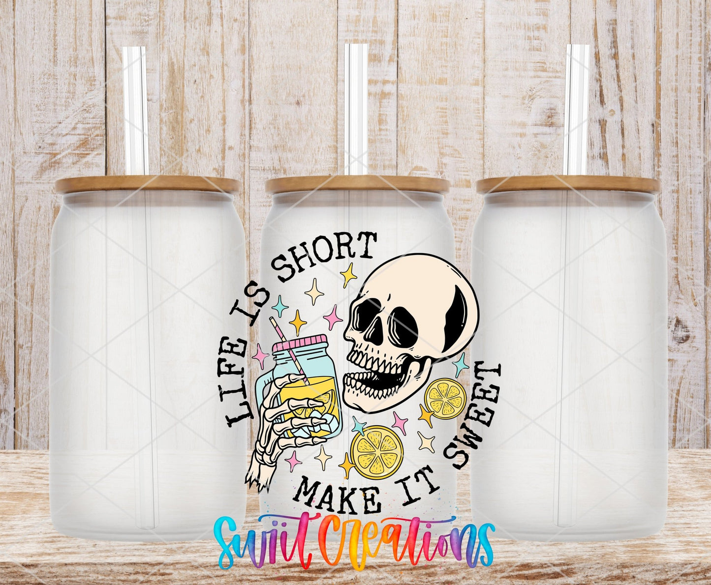 Skeleton Life Is Short Make It Sweet UV DTF transfer applied to a clear glass can set from Swiit Creations