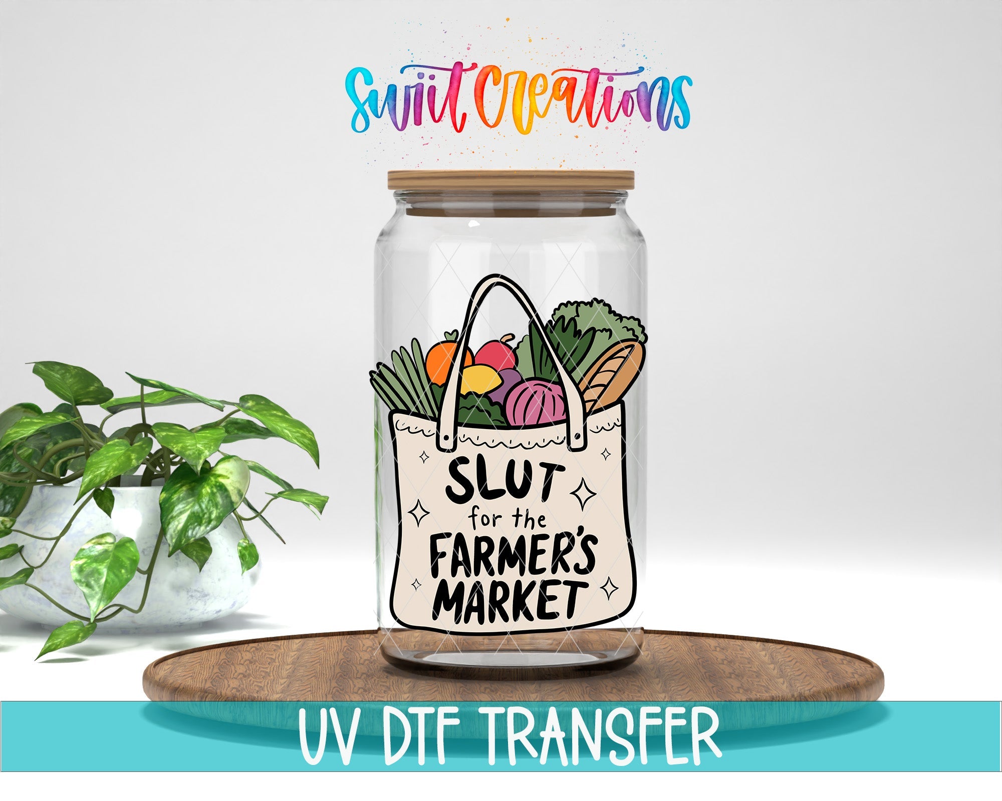 Slut for the Farmer’s Market UV DTF Decal | UV1533 - Swiit Creations