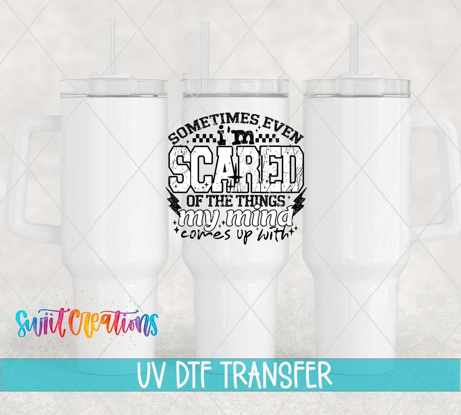 Sometimes Even I’m Scared UV DTF transfer applied to a white tumbler set from Swiit Creations