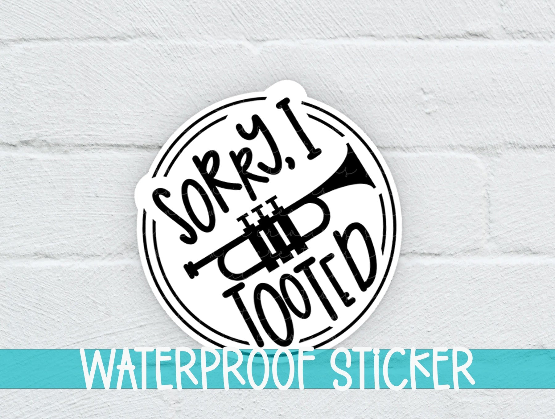 Sorry I Tooted Trumpet Sticker SS1382 - Swiit Creations