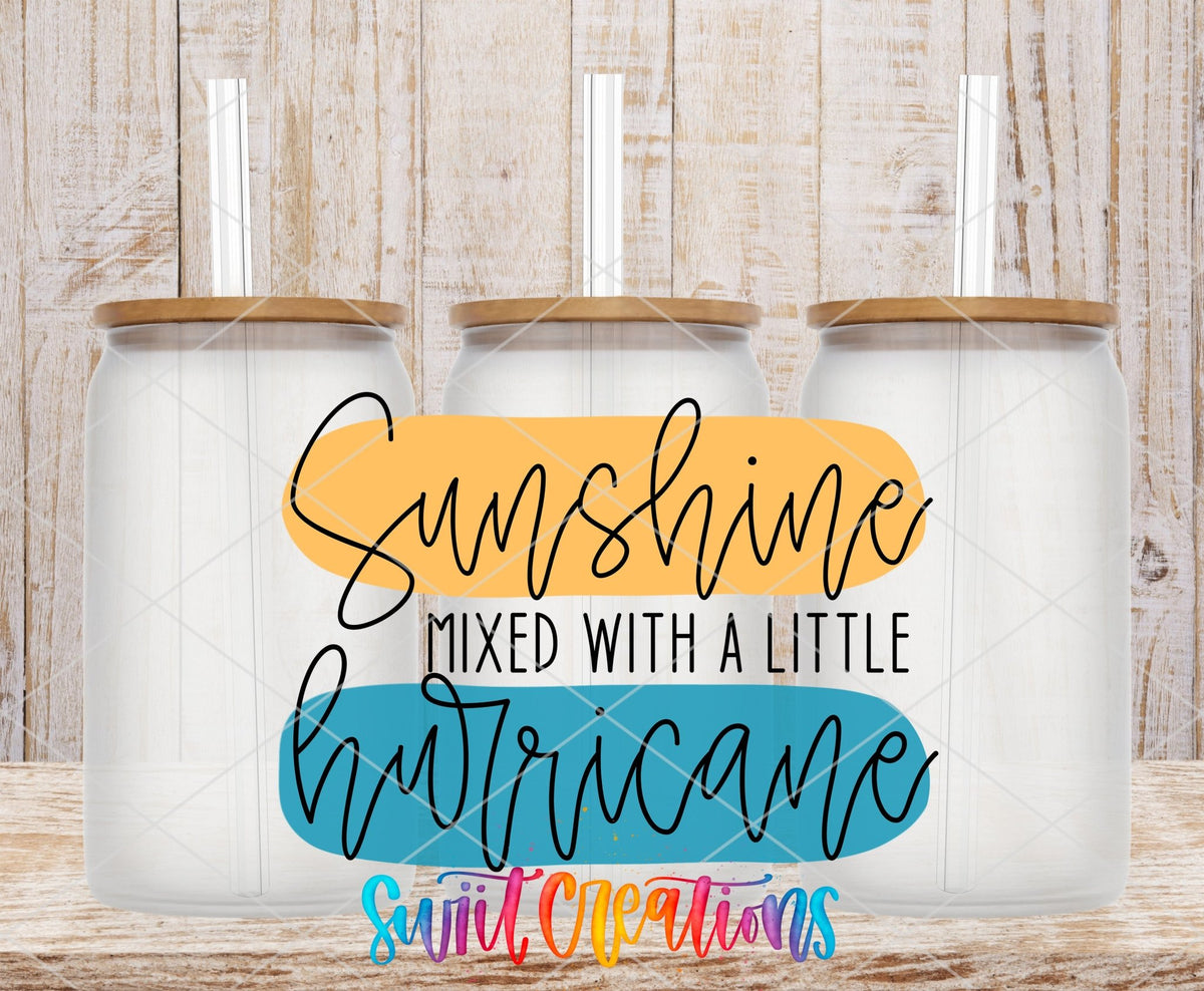 Sunshine Mixed with a Little Hurricane UV DTF Decal | UV1544 - Swiit Creations