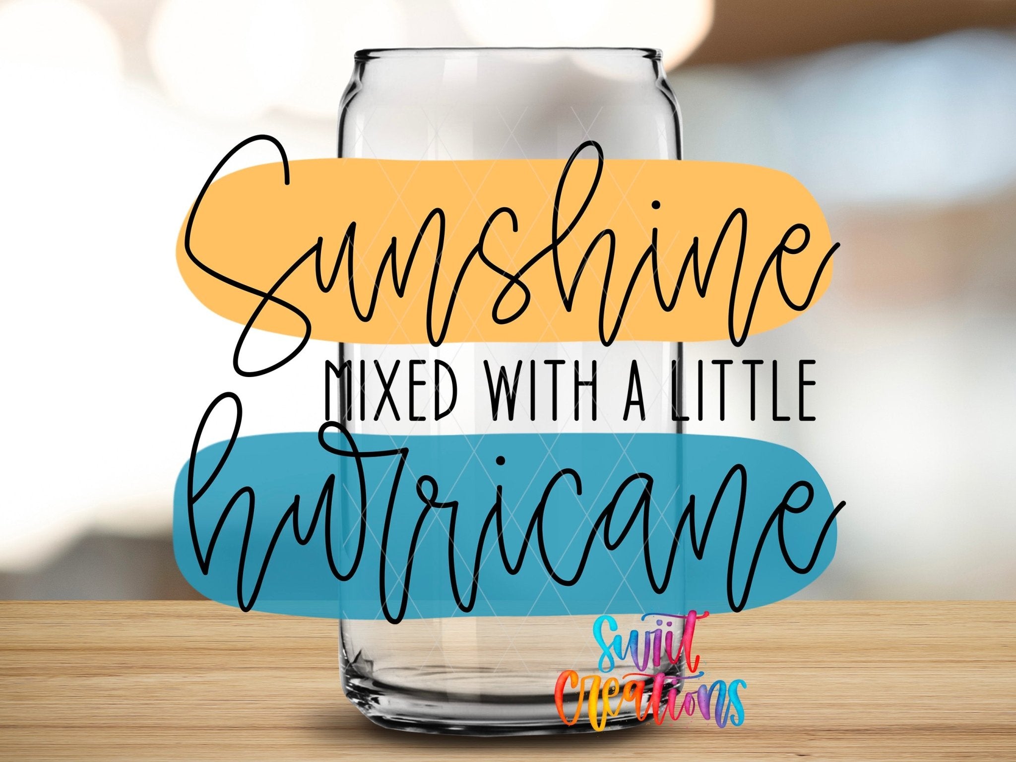 Sunshine Mixed with a Little Hurricane UV DTF Decal | UV1544 - Swiit Creations