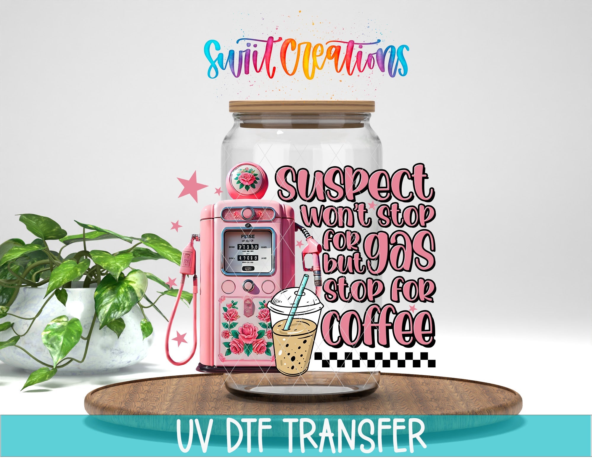 Swiit Creations UV DTF Gas Stop for Coffee transfer displayed on a clear jar mockup