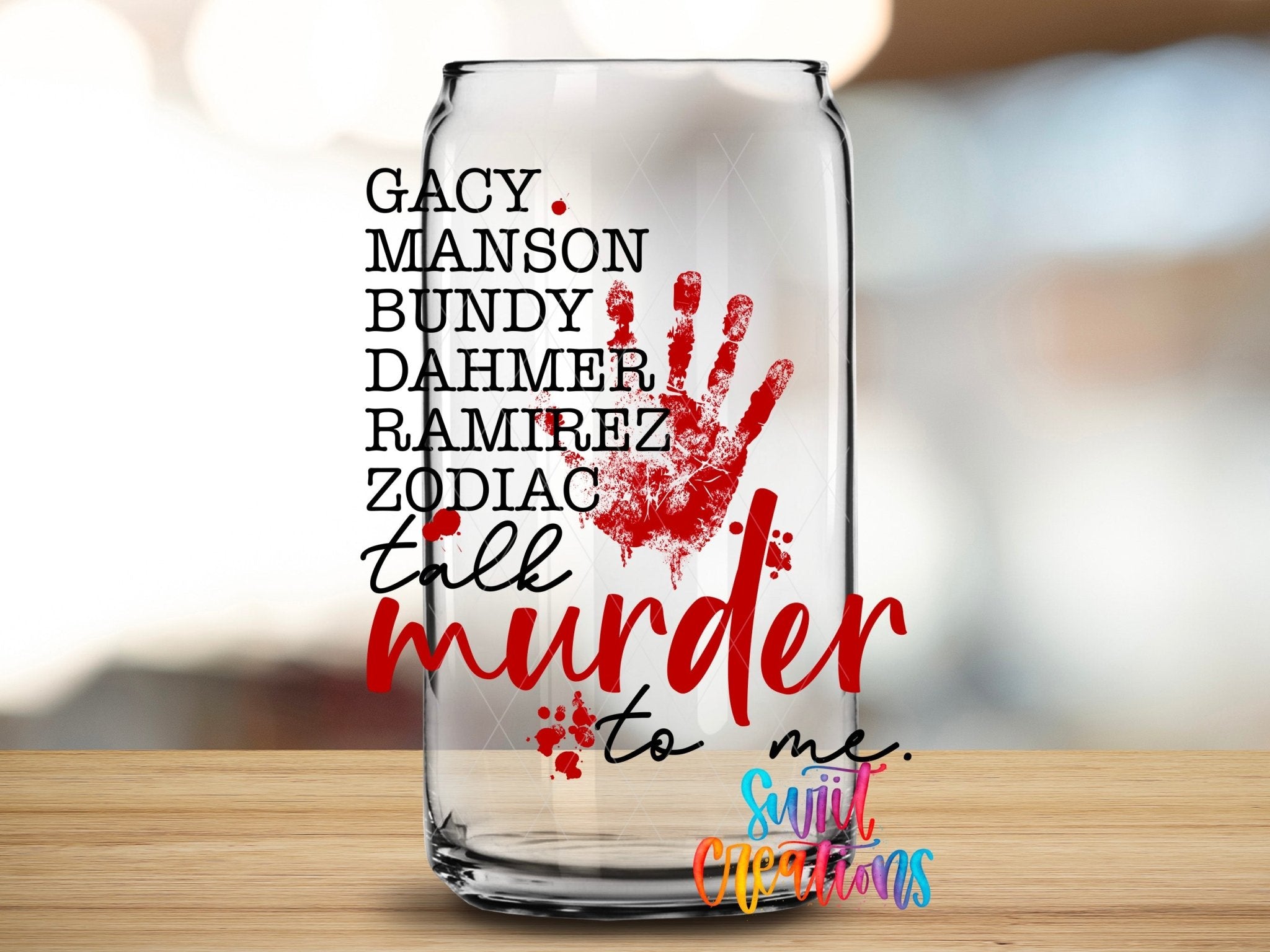 Talk Murder to Me True Crime UV DTF transfer applied to a clear glass can from Swiit Creations