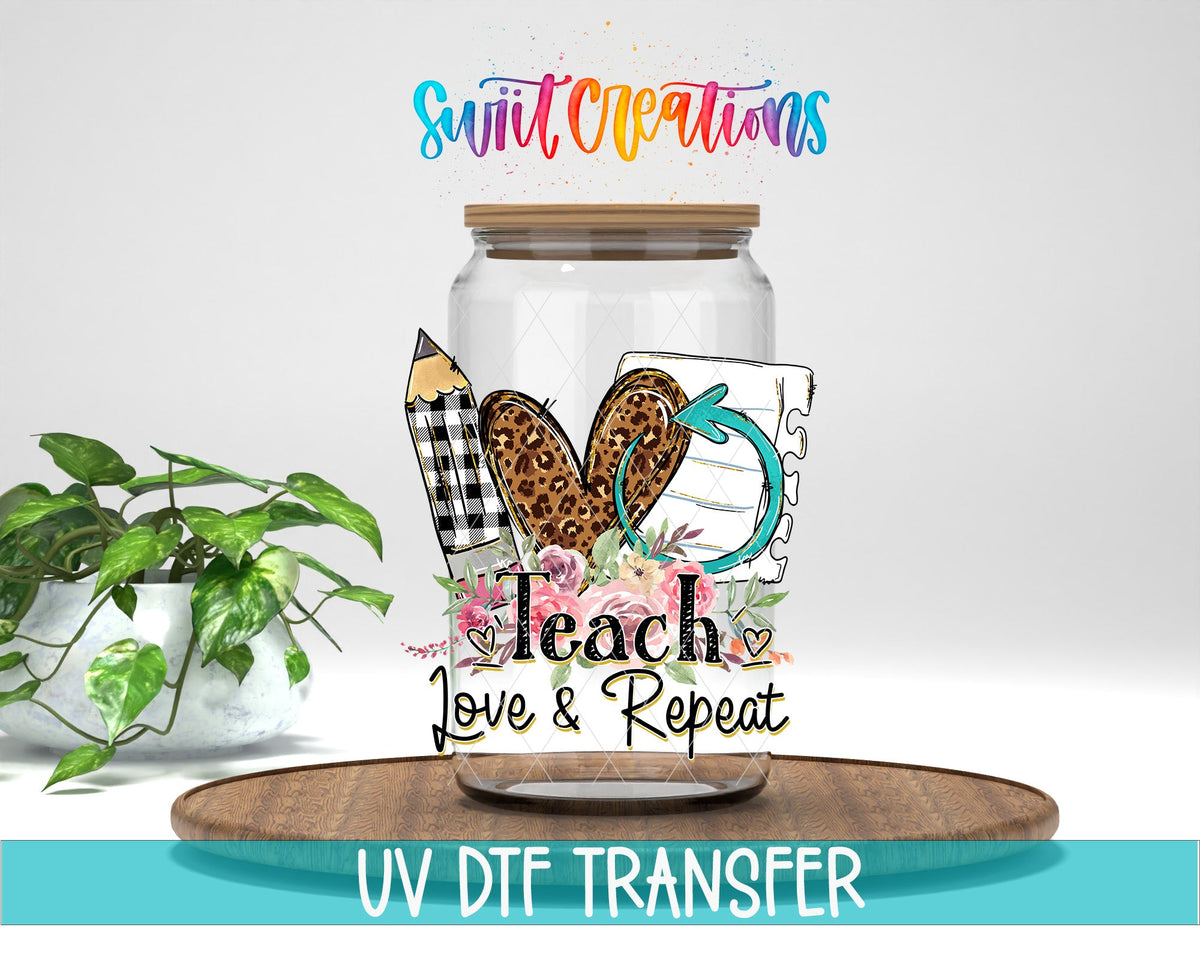 Teach Love Repeat UV DTF Cup Decal | UV075 - Swiit Creations