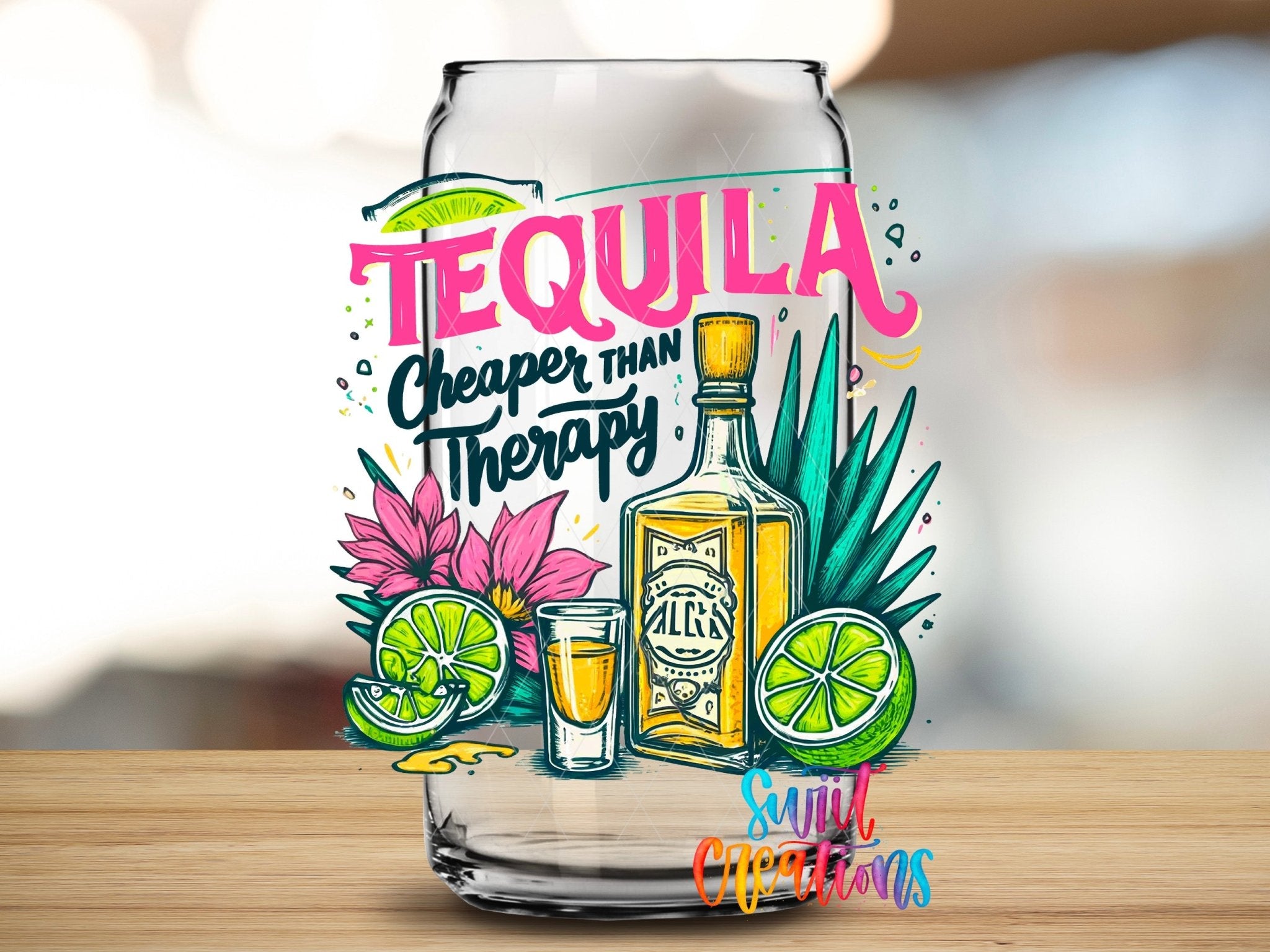 Tequila Cheaper Than Therapy UV DTF transfer applied to a clear glass can from Swiit Creations