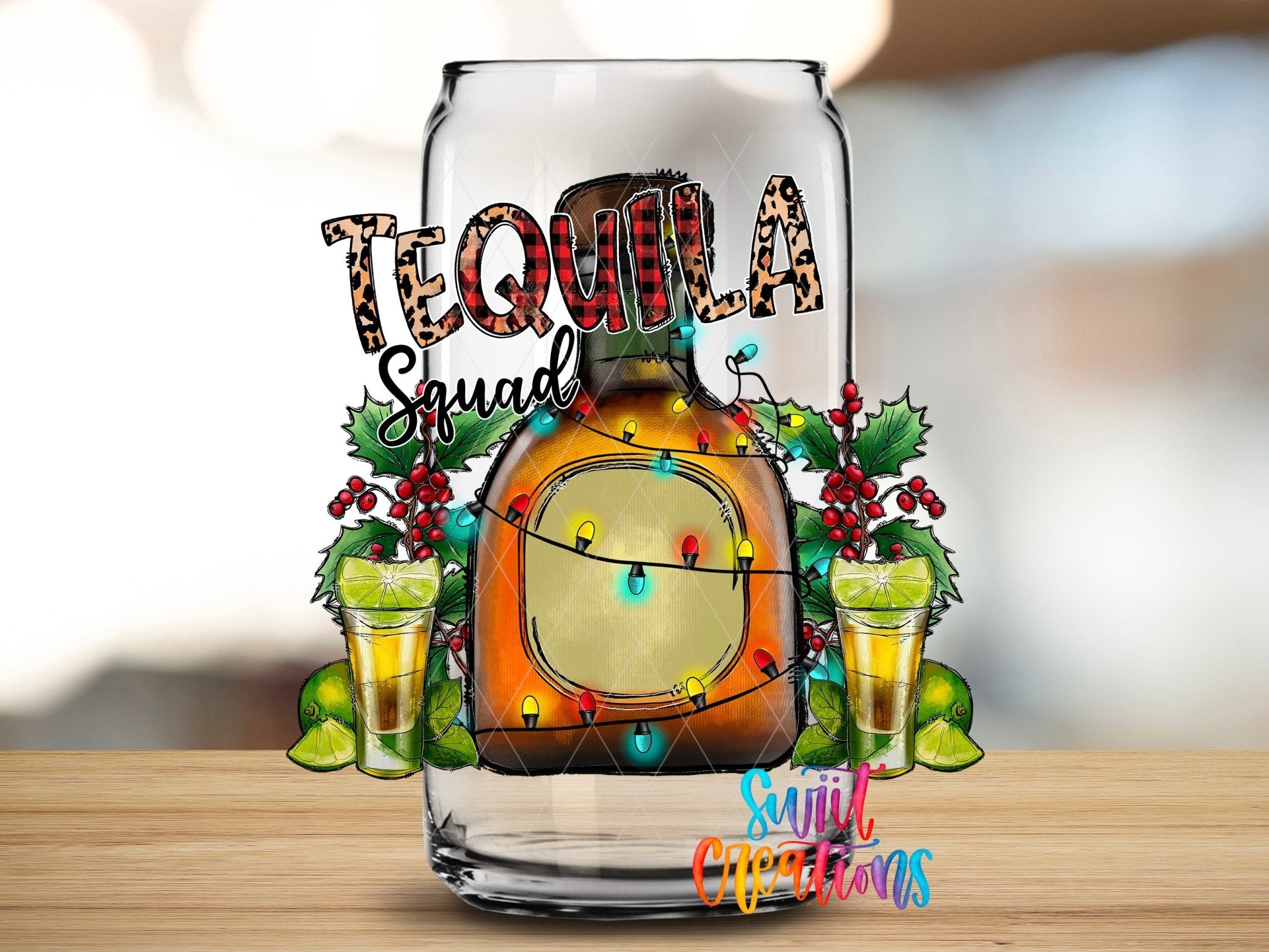 Swiit Creations UV DTF Tequila Squad Christmas transfer applied to a clear glass can