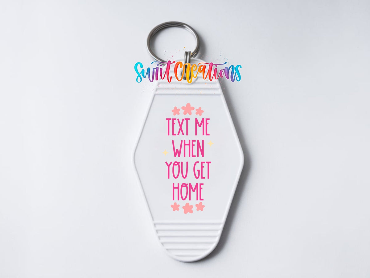 Text Me When You Get Home Motel Keychain UV DTF Transfer | Cute Safety Reminder Decal | MK2101 - Swiit Creations