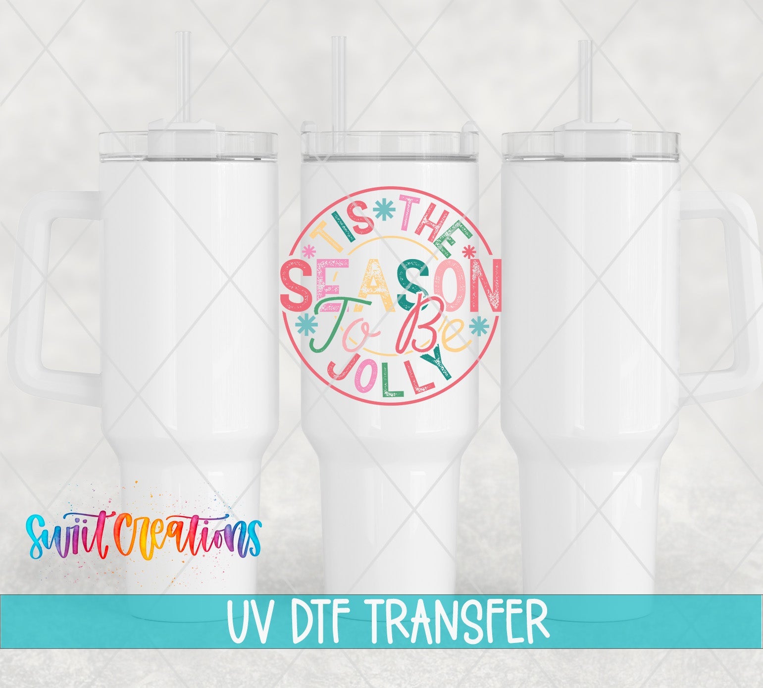 Swiit Creations UV DTF Tis the Season to Be Jolly Christmas transfer shown on a white tumbler set