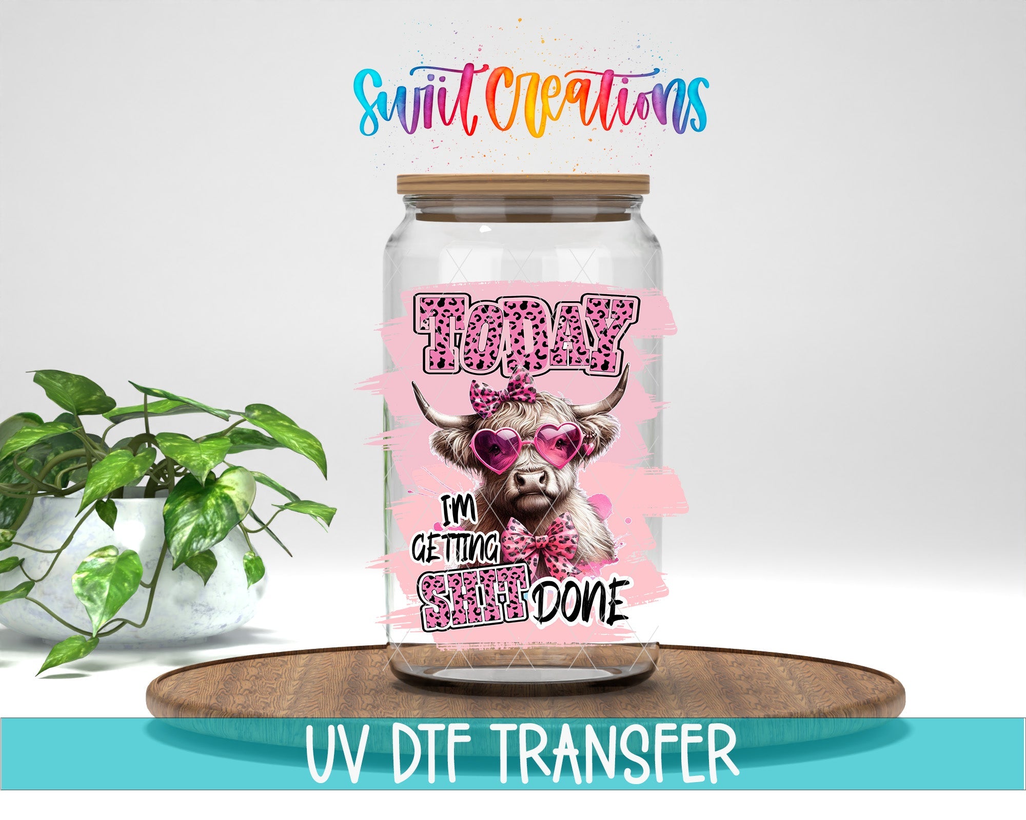 Today I Am Getting Shit Done UV DTF Cup Decal | UV1010 - Swiit Creations