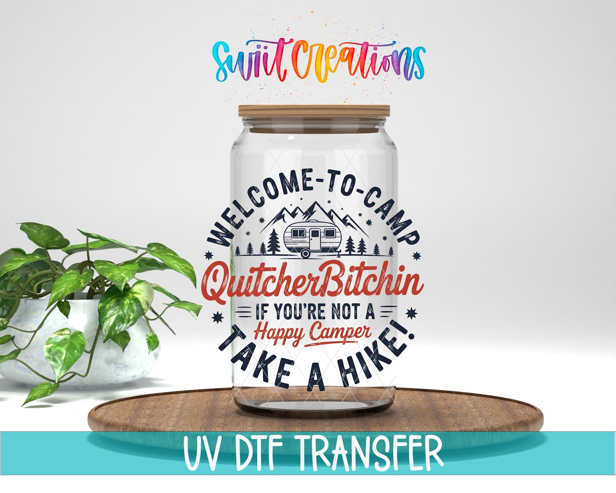 Welcome To Camp QuitcherBitchin UV DTF transfer displayed on a clear jar mockup from Swiit Creations