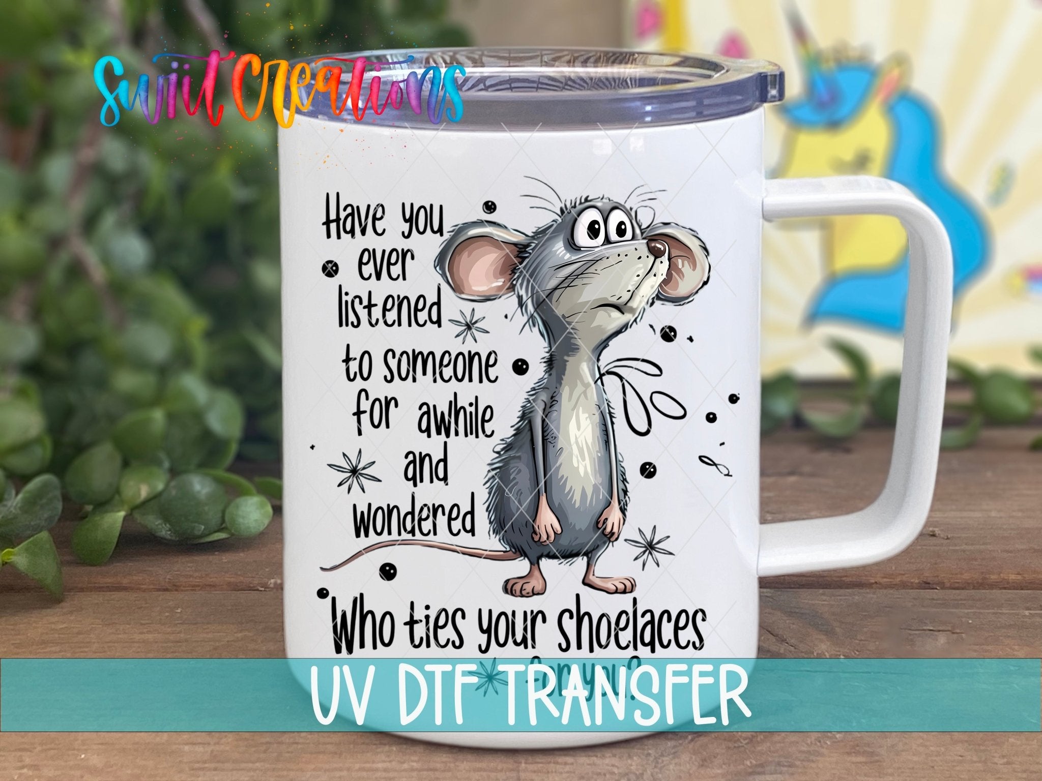 Who Ties Your Shoelaces UV DTF transfer displayed on a white coffee mug from Swiit Creations