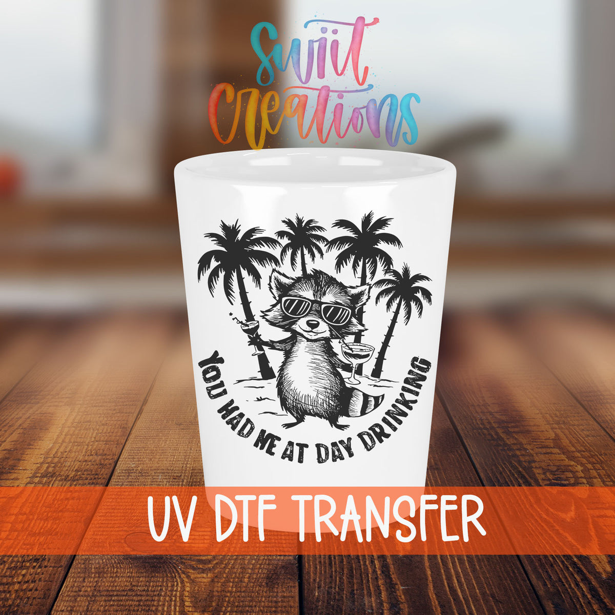 You Had Me at Day Drinking shot glass transfer on a white shot glass on a wooden table