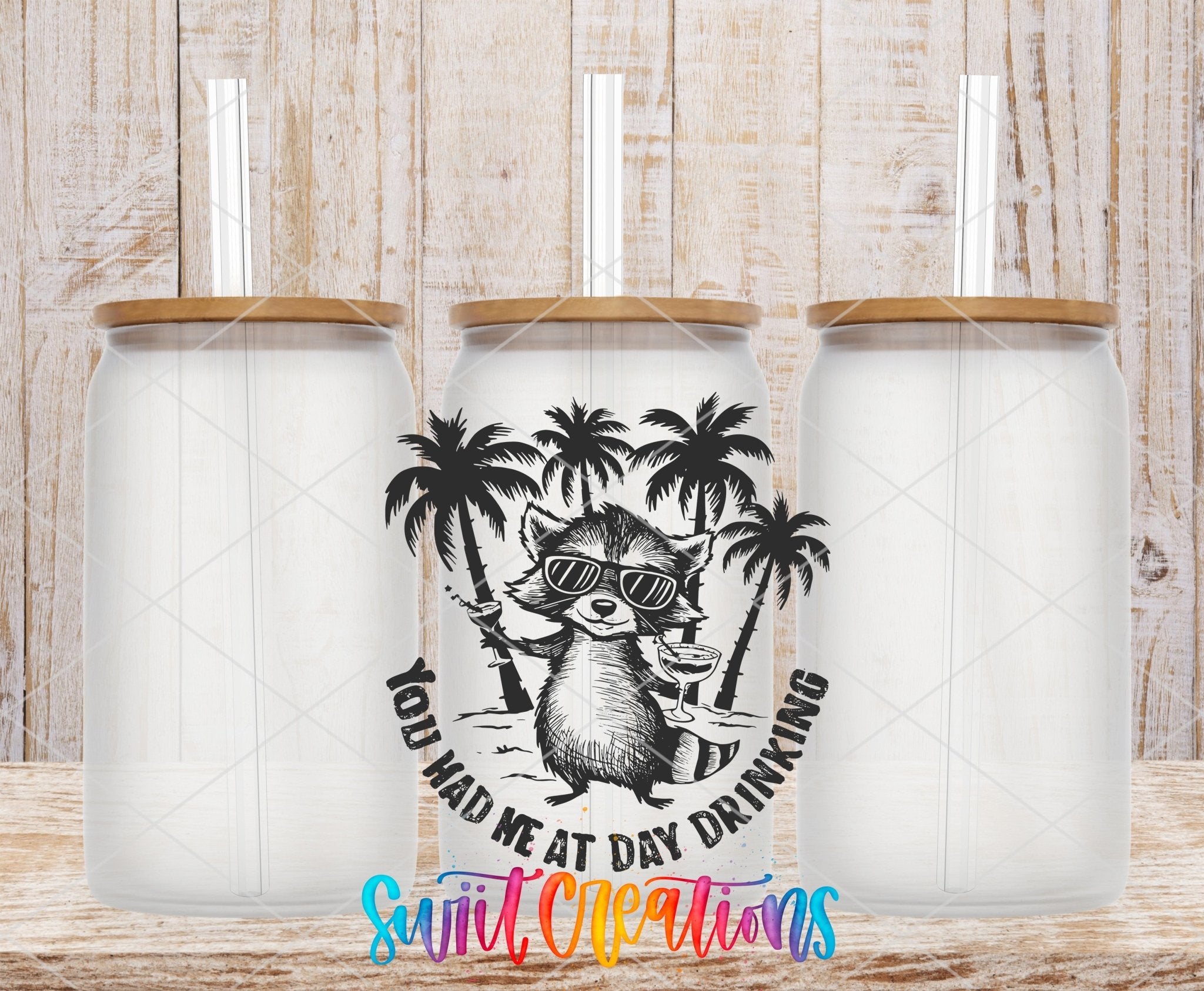 You Had Me at Day Drinking UV DTF transfer applied to a clear glass can set from Swiit Creations