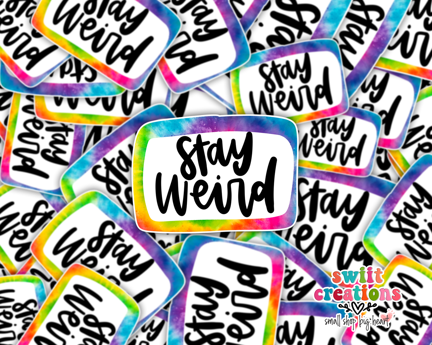 Stay Weird Waterproof Sticker (SS322) | SCD098