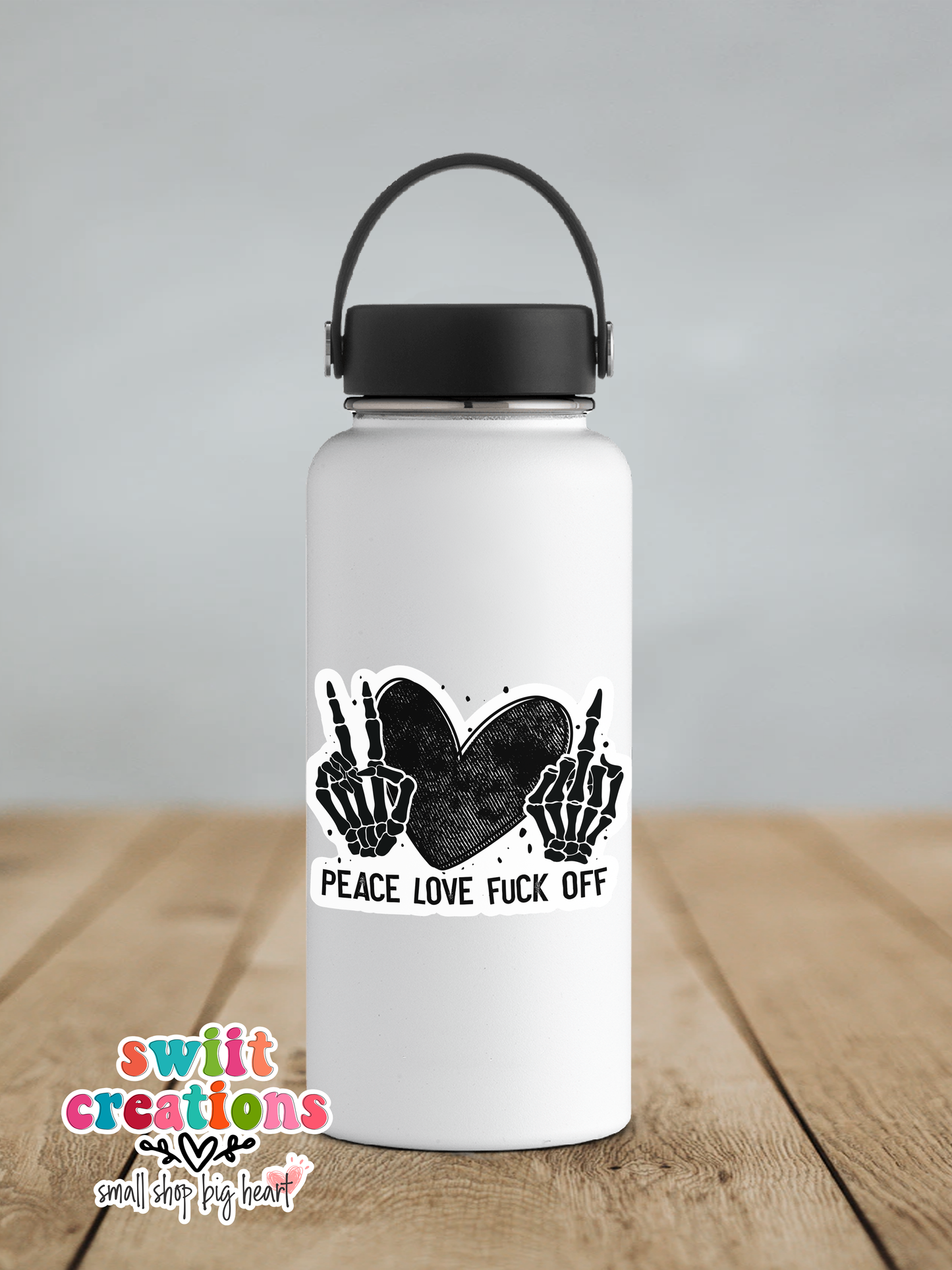 Peace Love Fuck Off Waterproof Sticker (SS122) | SCD320