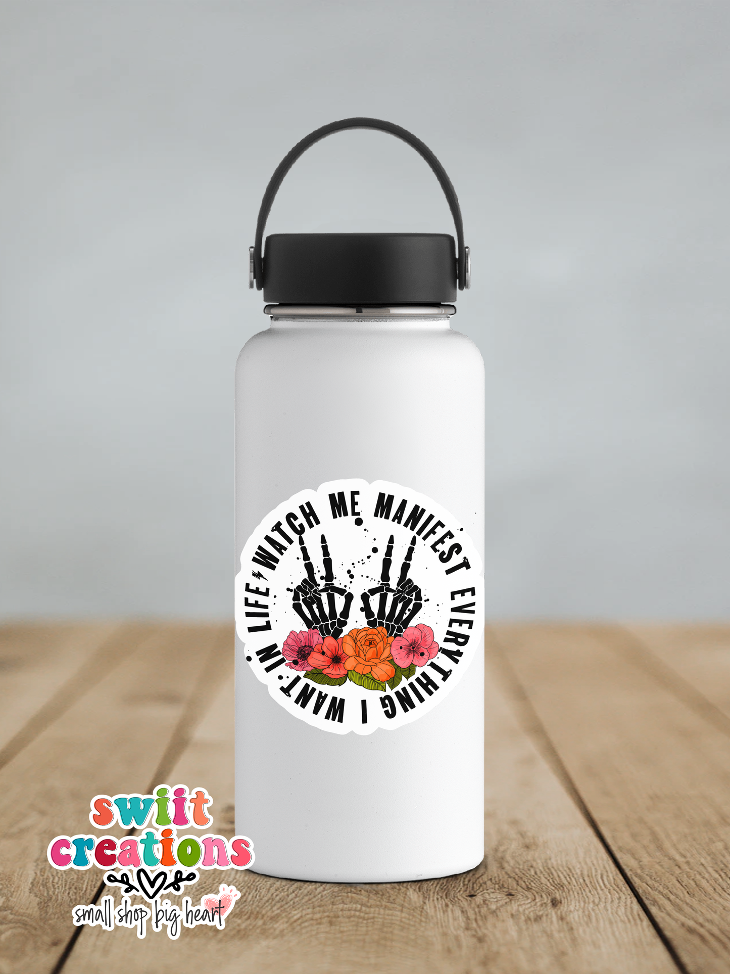 Watch Me Manifest Everything I Want In Life Waterproof Sticker (SS366) | SCD486