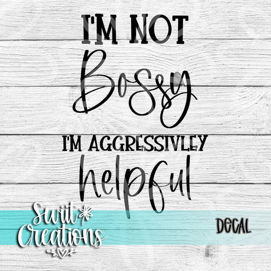 I'm Not Bossy Decal (D255)