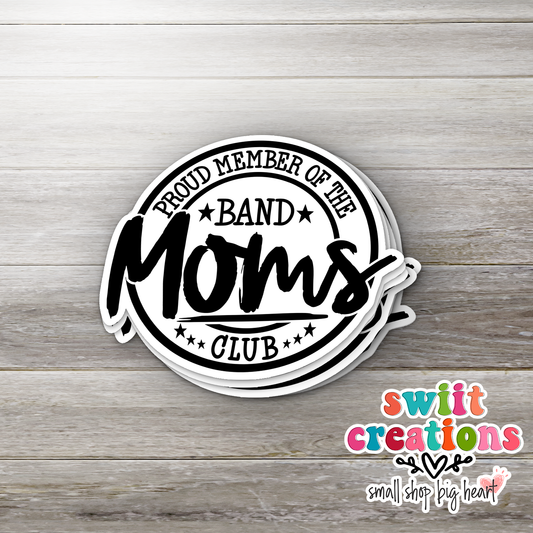 Proud Member of Band Moms Club Sticker (SS307) | SCD416