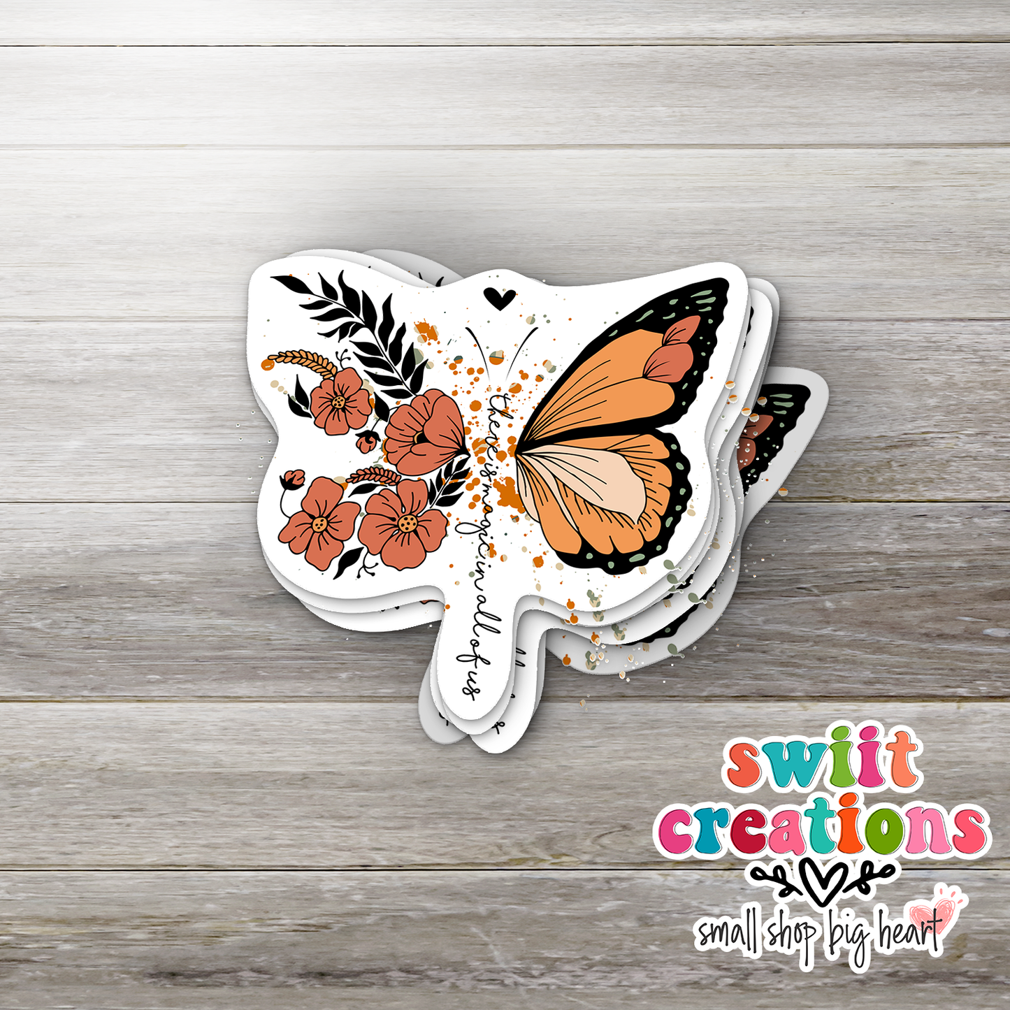 There is Magic In All of Us Butterfly Waterproof Sticker (SS278) | SCD397