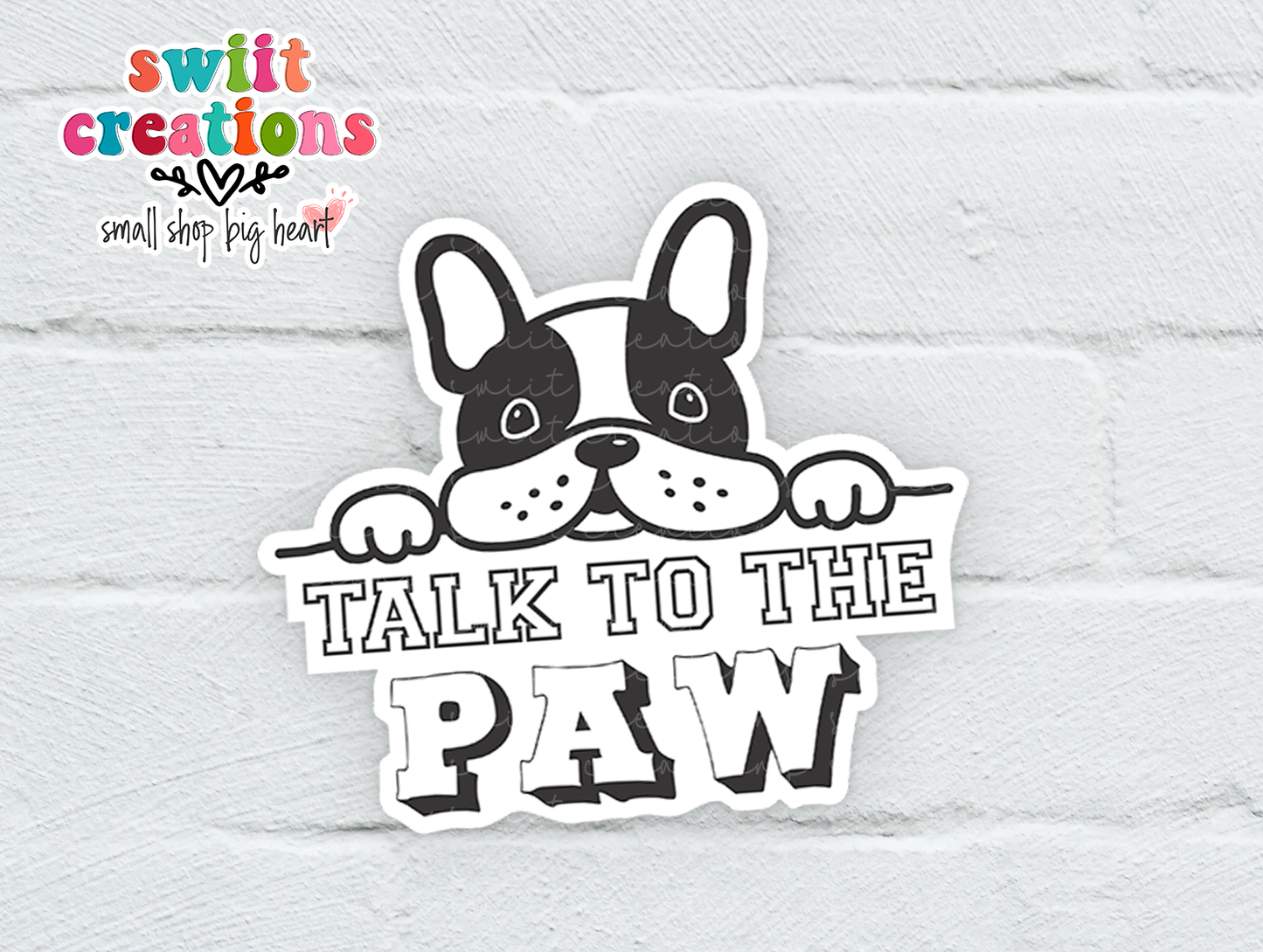 Talk to the Paw Waterproof Sticker (SS197) | SCD203