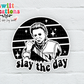 Slay the Day Sticker (SS126) | SCD186