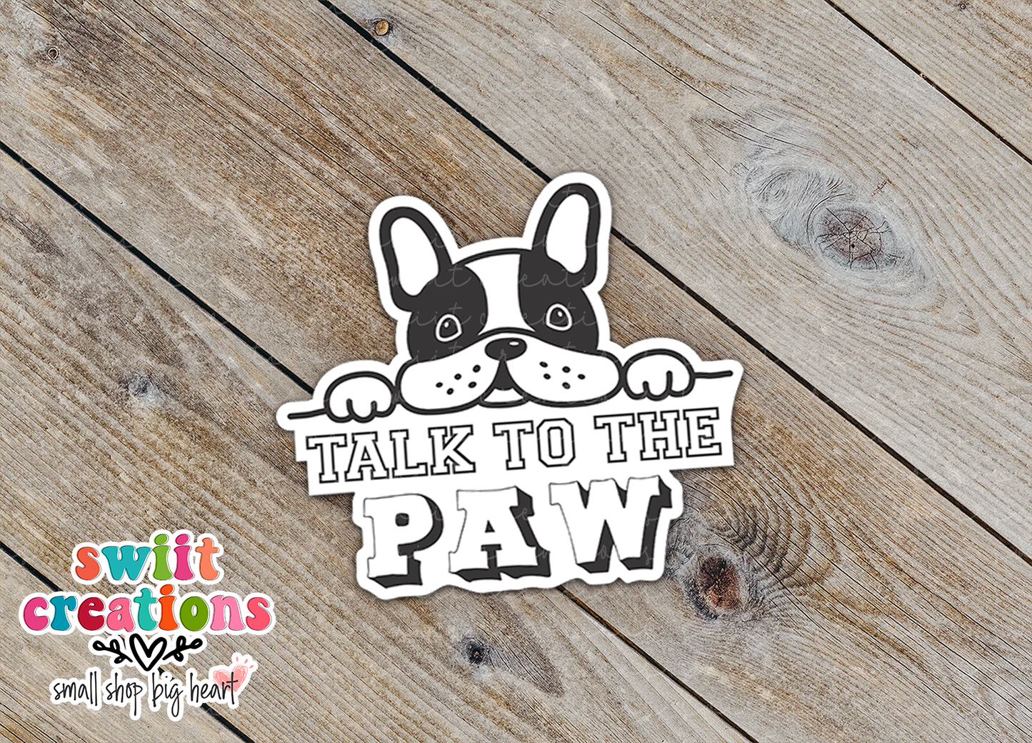 Talk to the Paw Waterproof Sticker (SS197) | SCD203