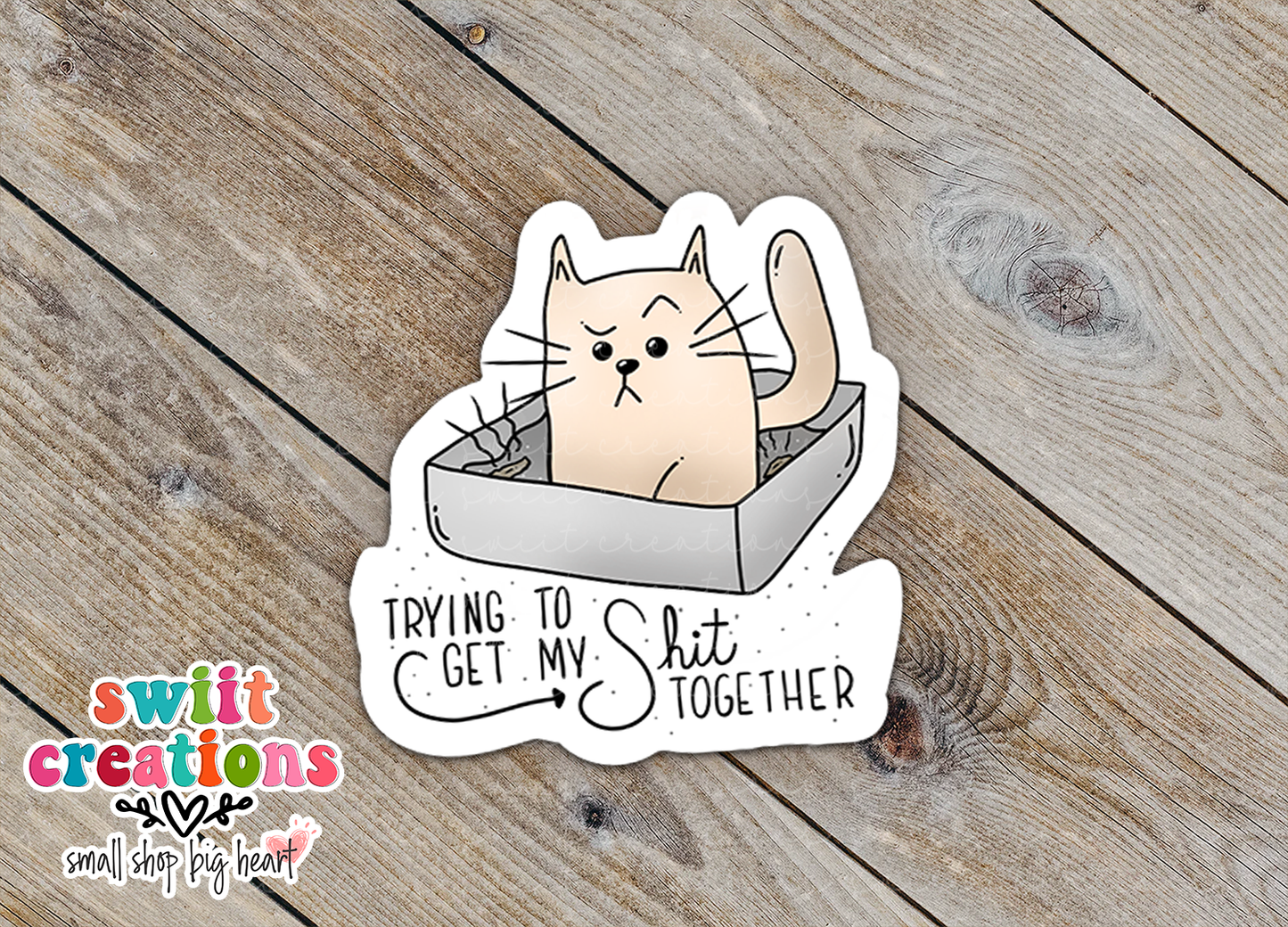 Trying to Get My Shit Together Sticker (SS089) | SCD182